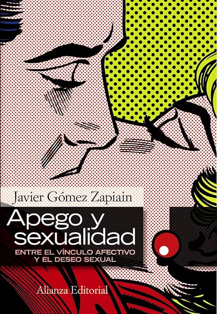 Portada de Apego y Sexualidad: Entre el Vinculo Afectivo y el Deseo Sexual