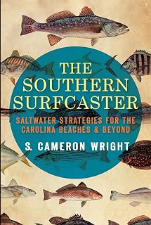 The Southern Surfcaster: Saltwater Strategies for the Carolina Beaches & Beyond (Sports)