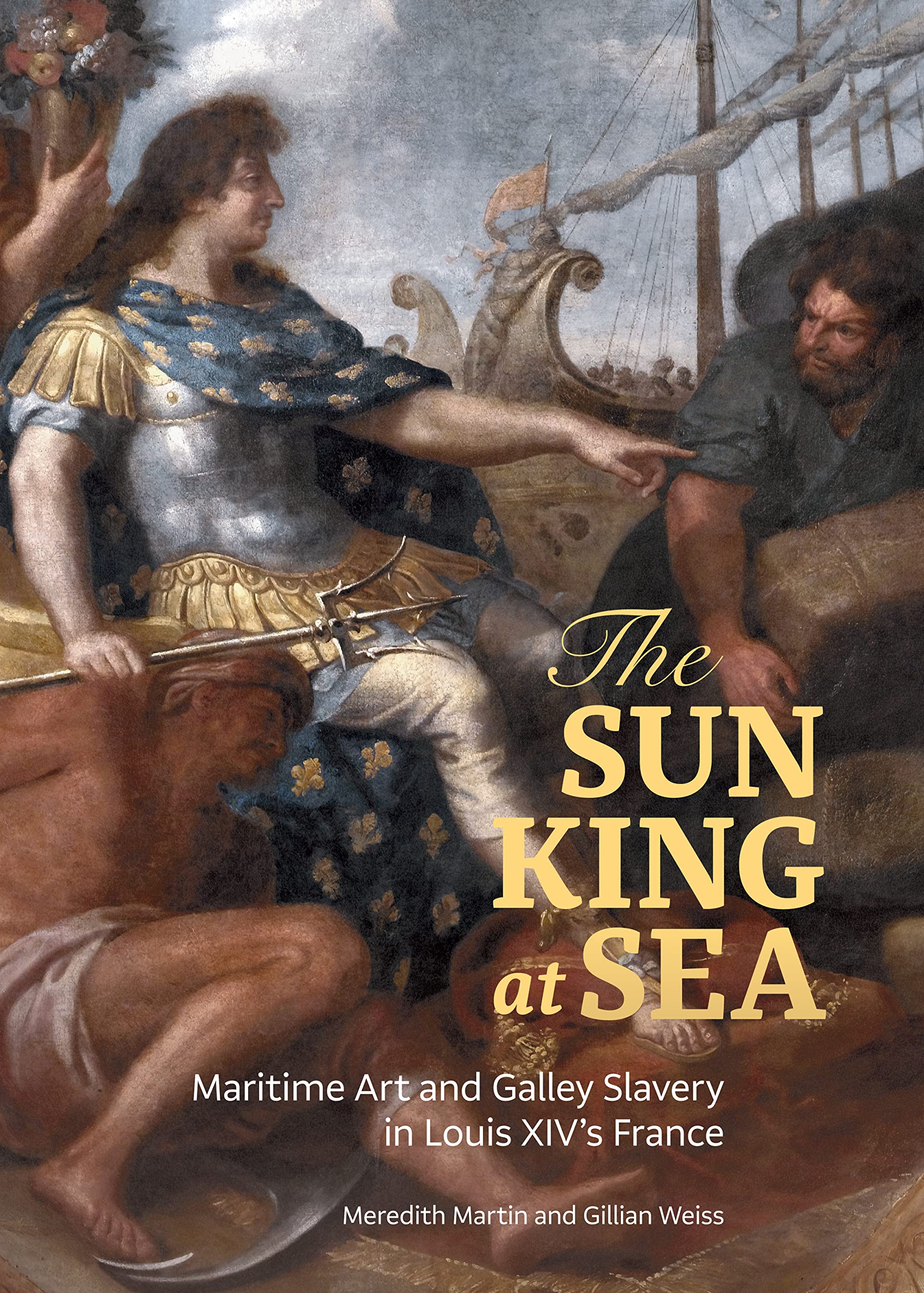 The Sun King at Sea Maritime Art histoire de l'art baroque et galères de Louis XIV