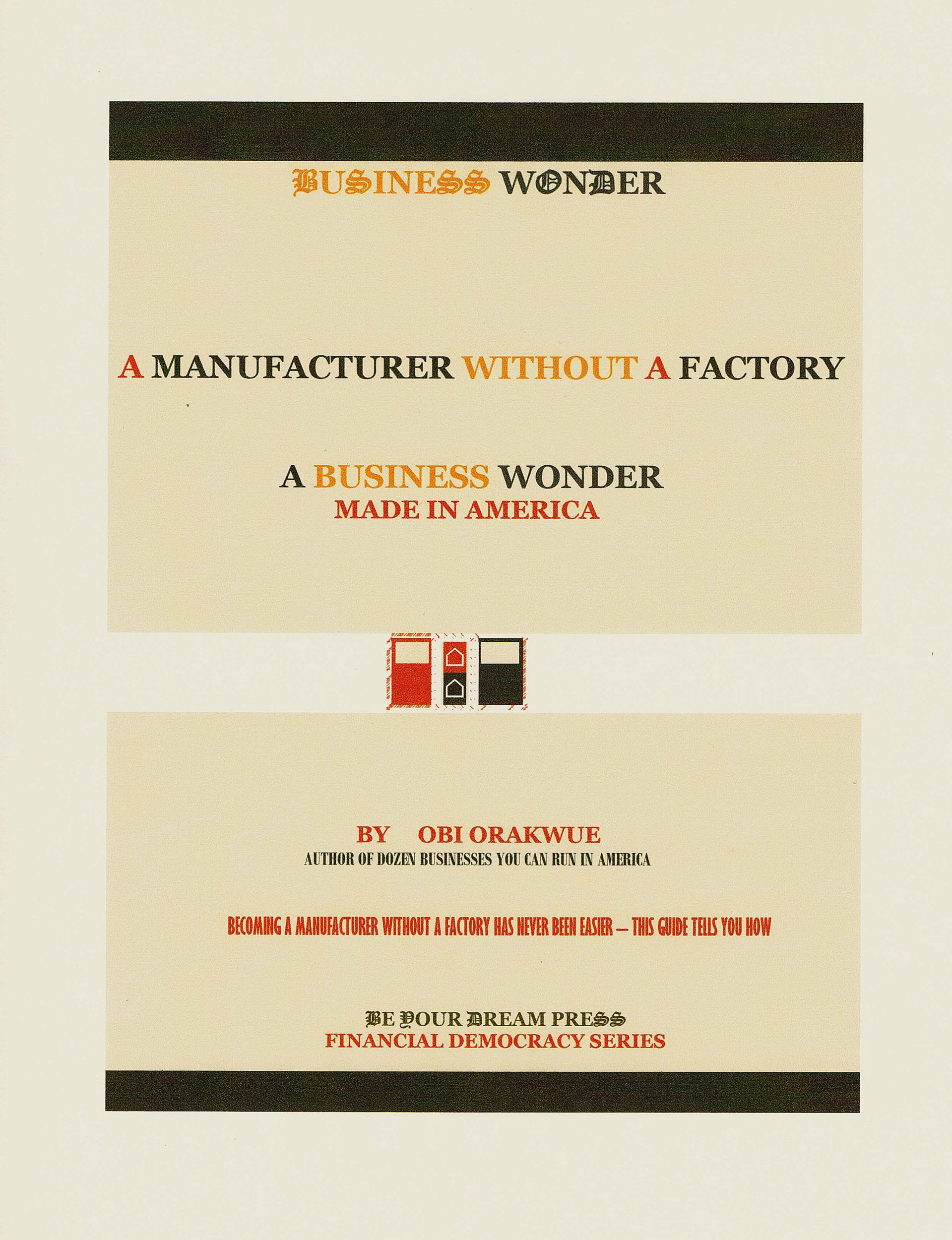 A MANUFACTURER WITHOUT A FACTORY (FINANCIAL DEMOCRACY SERIES Book 1)