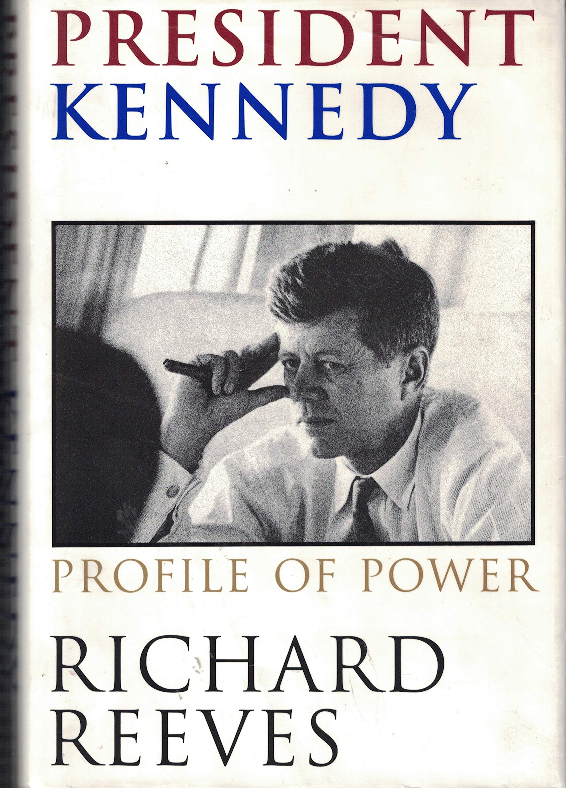President Kennedy: Profile of Power Hardcover – October 21, 1993
