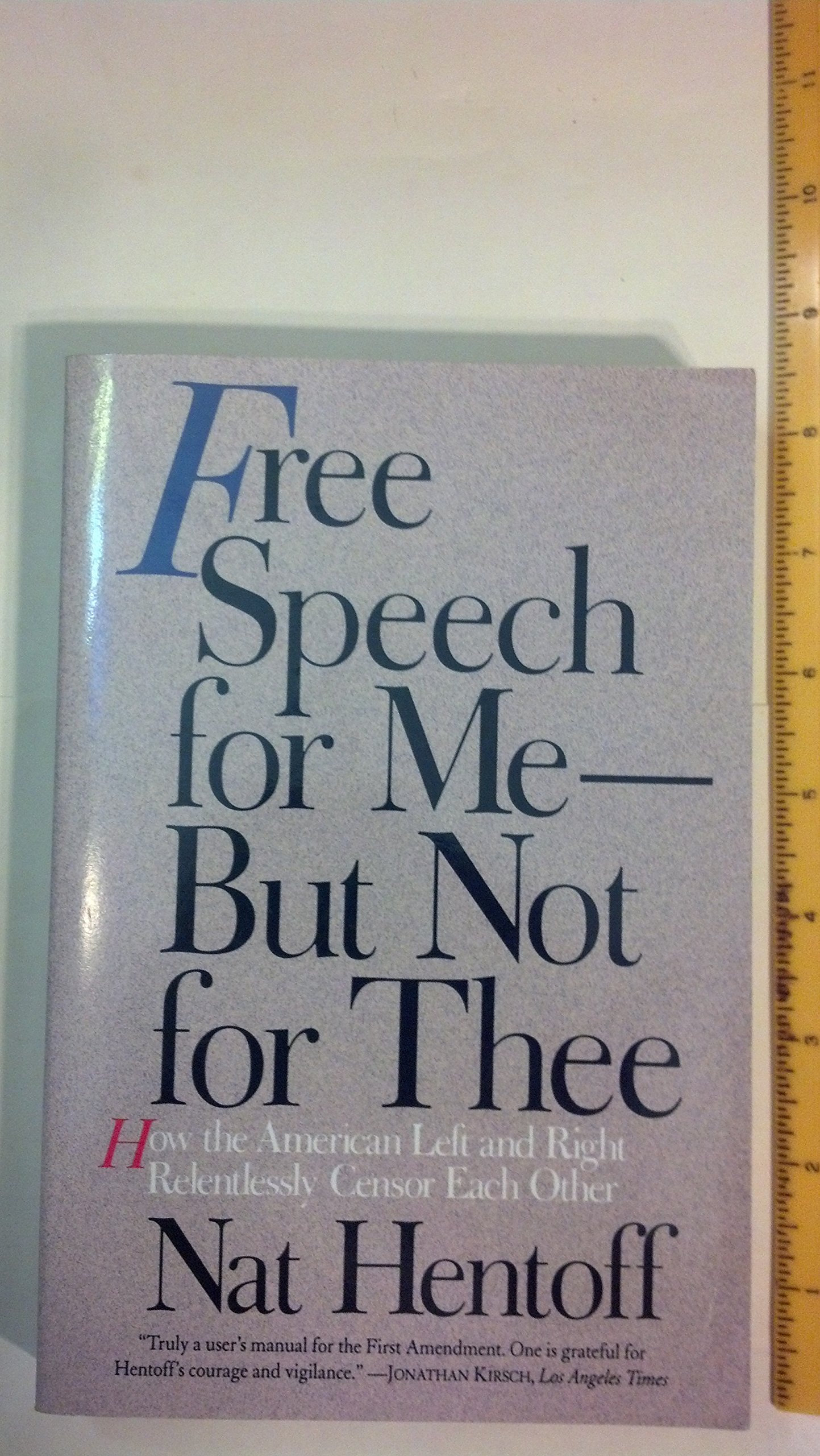 Free Speech for Me--But Not for Thee: How the American Left and Right Relentlessly Censor Each Other
