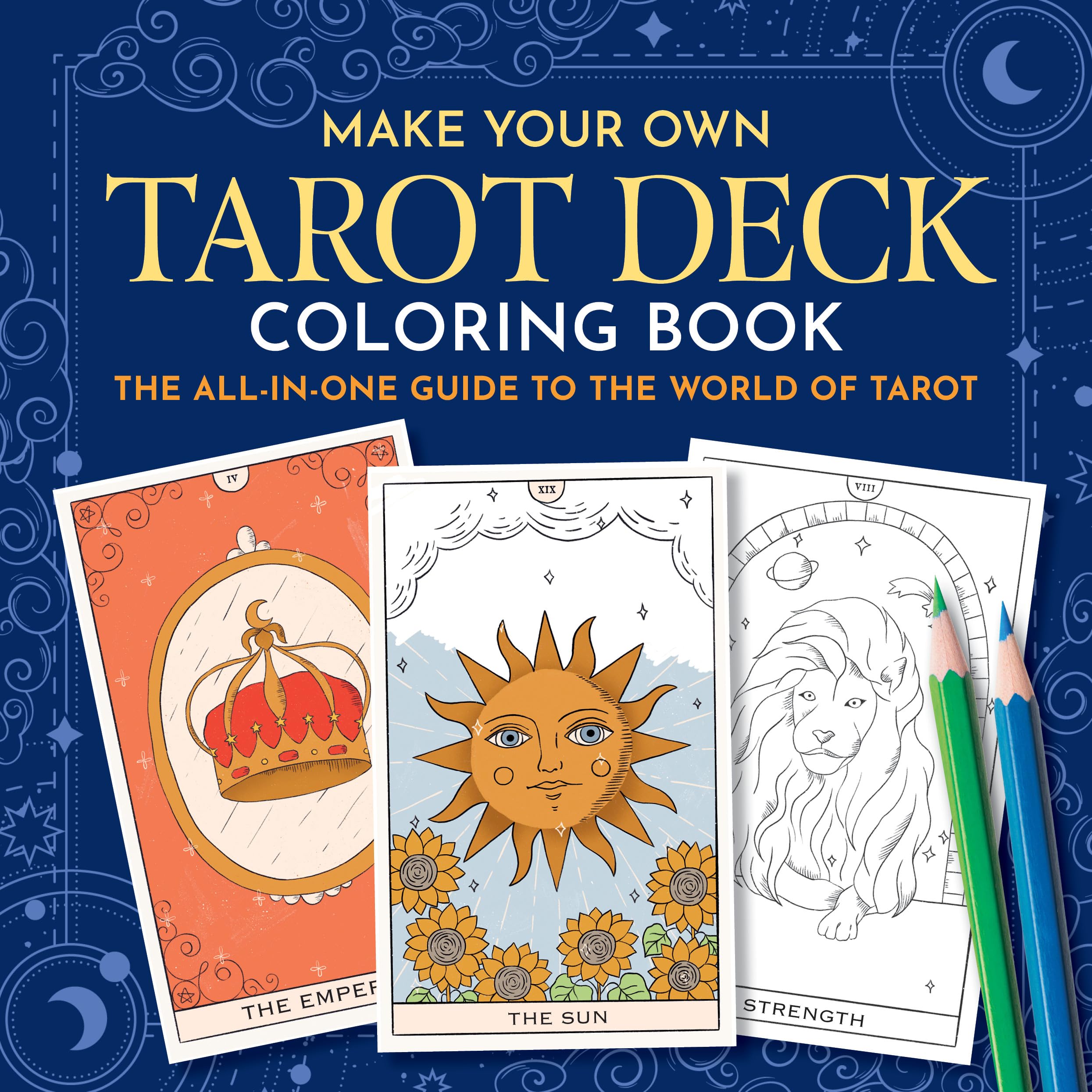 Make Your Own Tarot Deck Coloring Book: The All-in-One Guide to the World of Tarot for Beginners