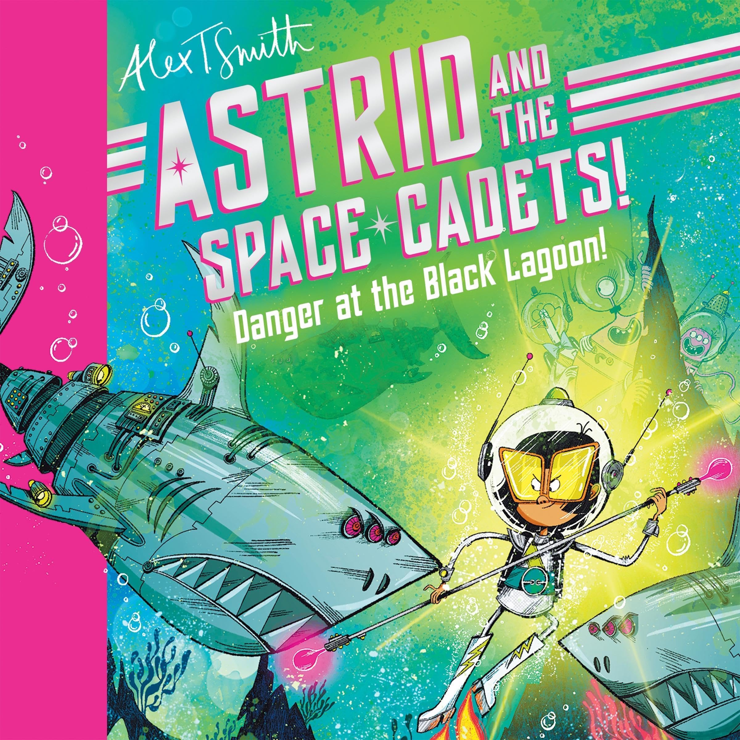 Cover art for Astrid and the Space Cadets: Danger at the Black Lagoon!