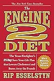 The Engine 2 Diet: The Texas Firefighter's 28-Day Save-Your-Life Plan that Lowers Cholesterol and Burns Away the Pounds