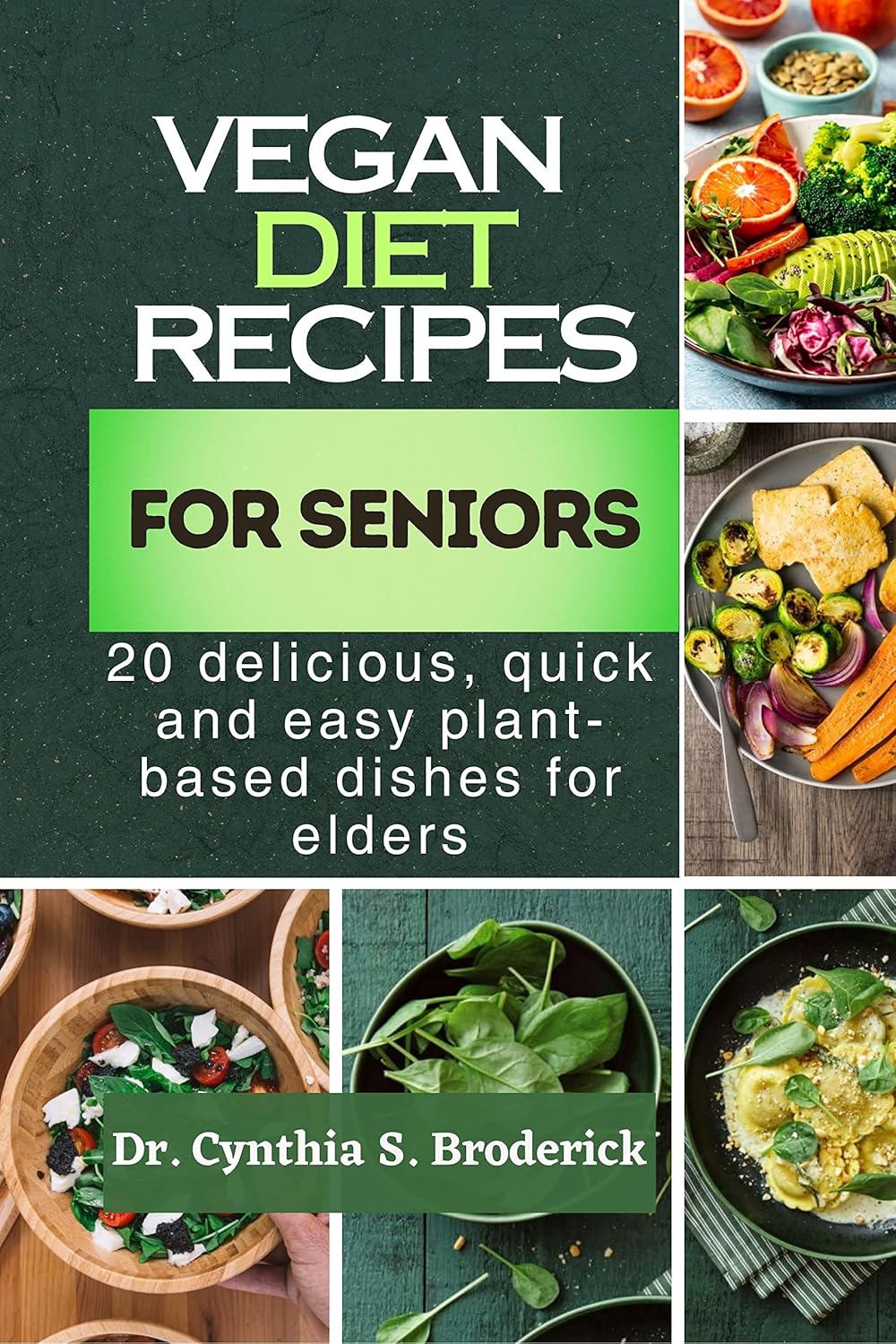 VEGAN DIET RECIPES FOR SENIORS 20 delicious, quick and