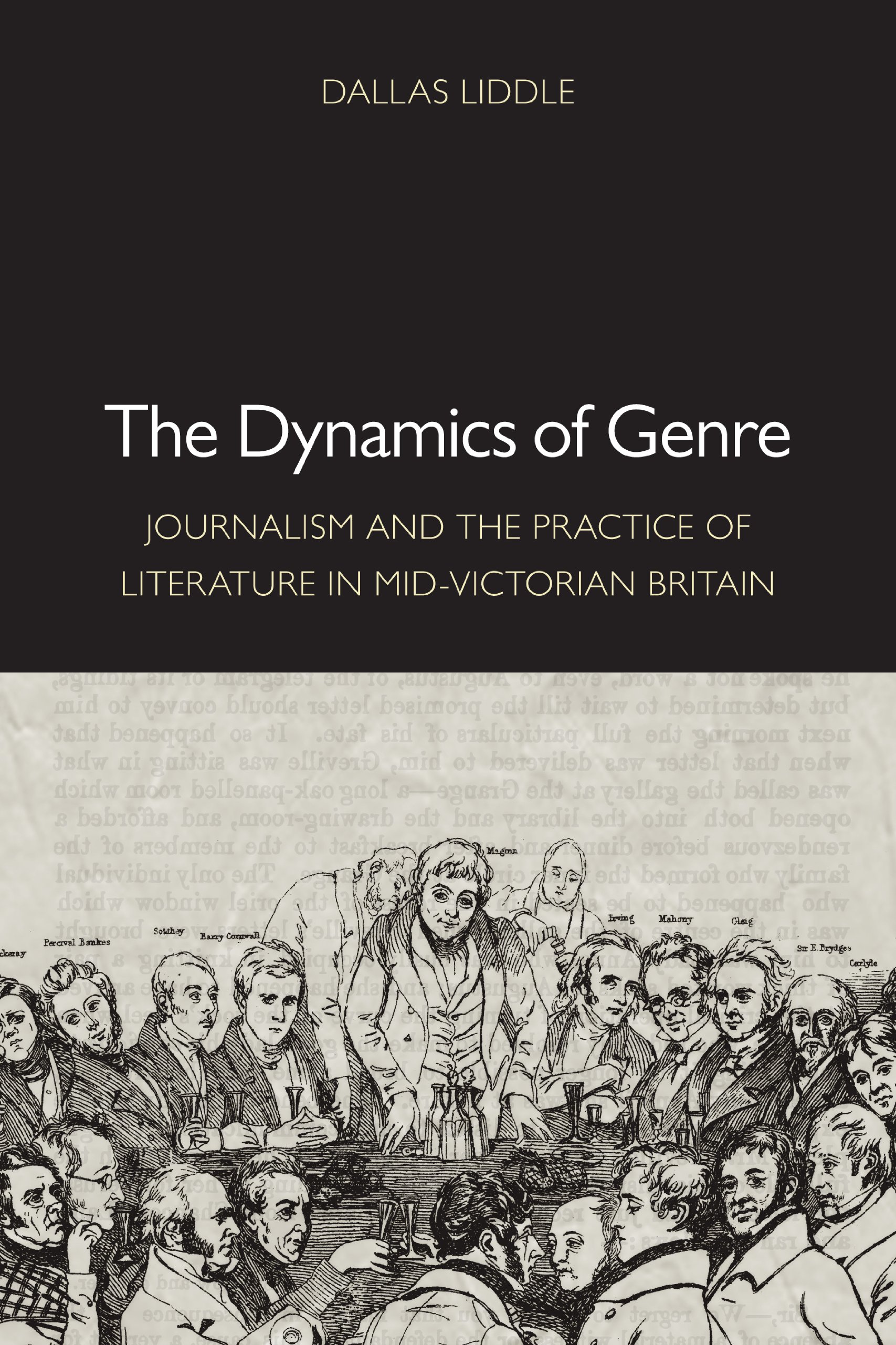 The Dynamics of Genre: Journalism and the Practice of Literature in Mid-Victorian Britain (Victorian Literature and Culture Series)