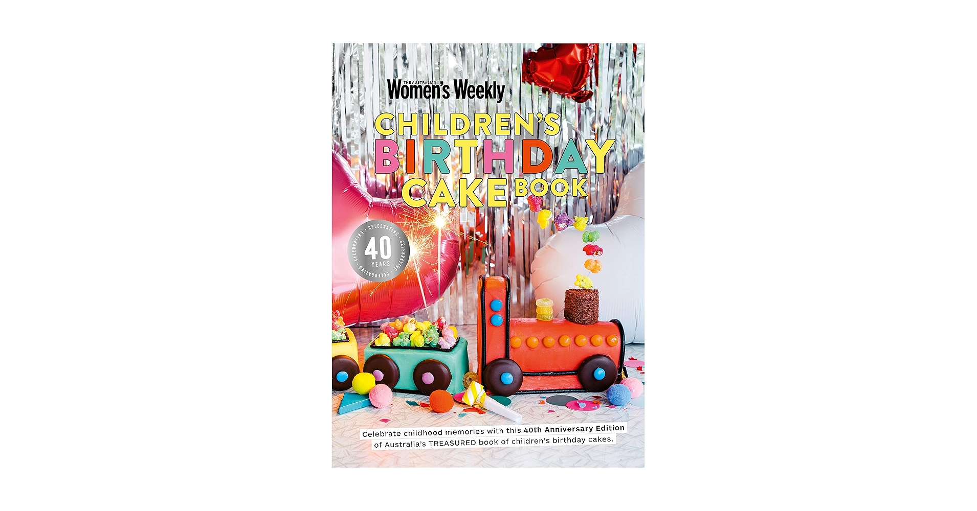 Children's Birthday Cake Book 40th Anniversary Edition: The