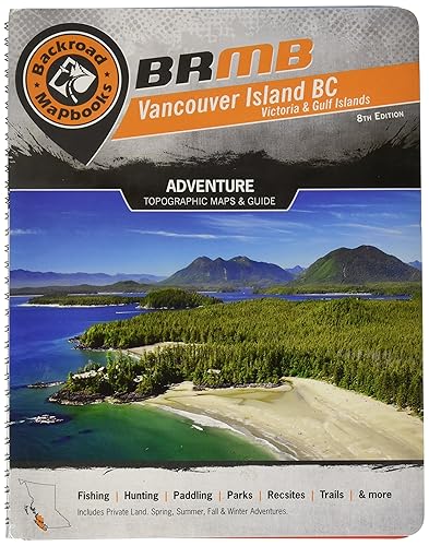Vancouver Island Backroad Mapbook (Backroad Mapbook. Vancouver, Coast &amp; Mountains)
