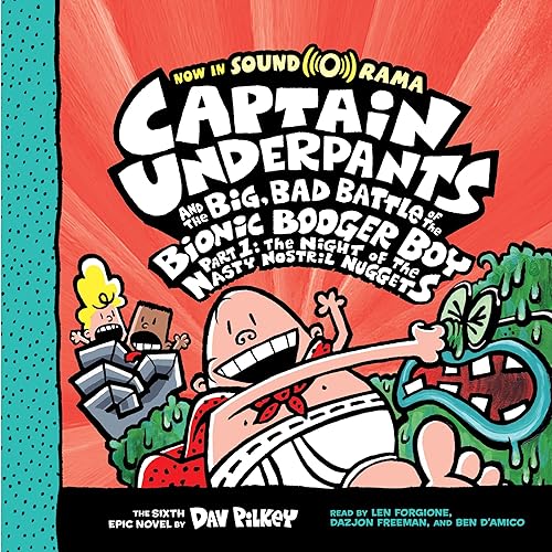 Captain Underpants and the Big, Bad Battle of the Bionic Booger Boy, Part 1: The Night of the Nasty Nostril Nuggets: Color Edition: Captain Underpants Series, Book 6