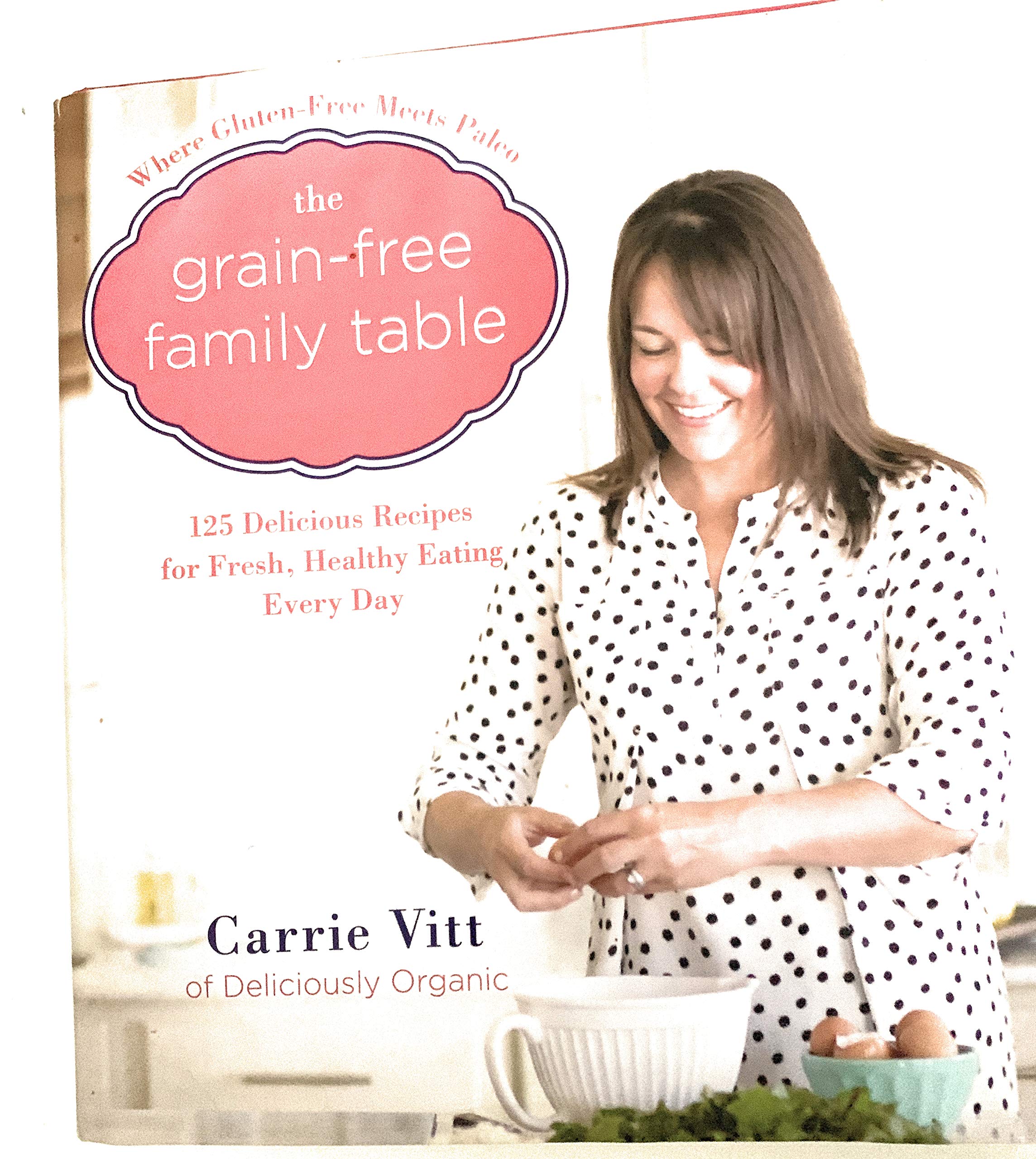 The Grain-Free Family Table: 125 Delicious Recipes for Fresh, Healthy Eating Every Day – A Paleo Cookbook for Autoimmune Wellness and Kid-Friendly Comfort Foods Hardcover – November 18, 2014