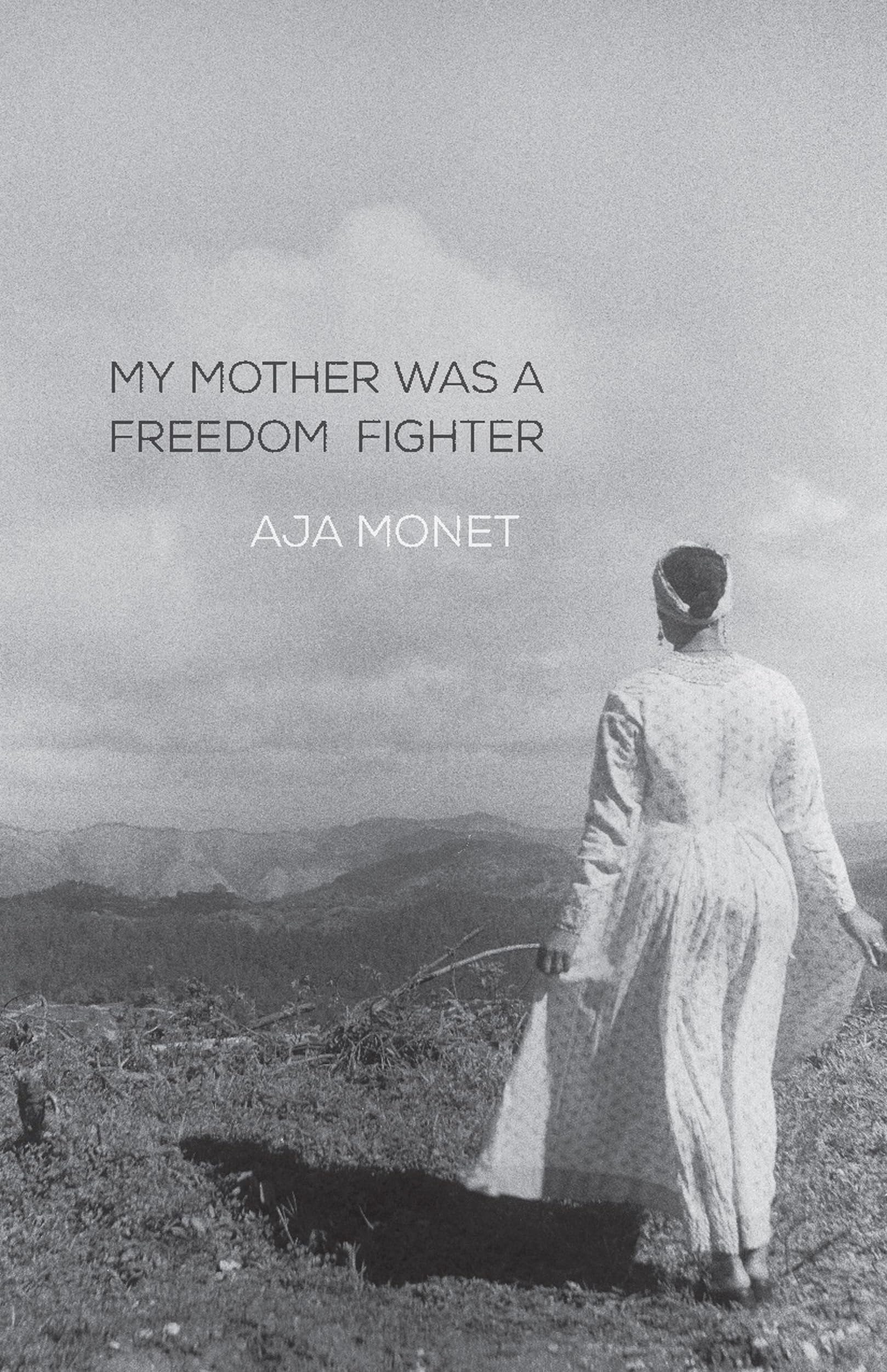 My Mother Was a Freedom Fighter,Aja Monet