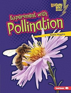 Experiment with Pollination (Lightning Bolt Books ® — Plant Experiments)