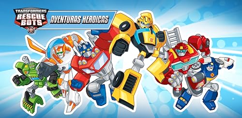 Transformers Rescue Bots: Aventuras Heroicas
