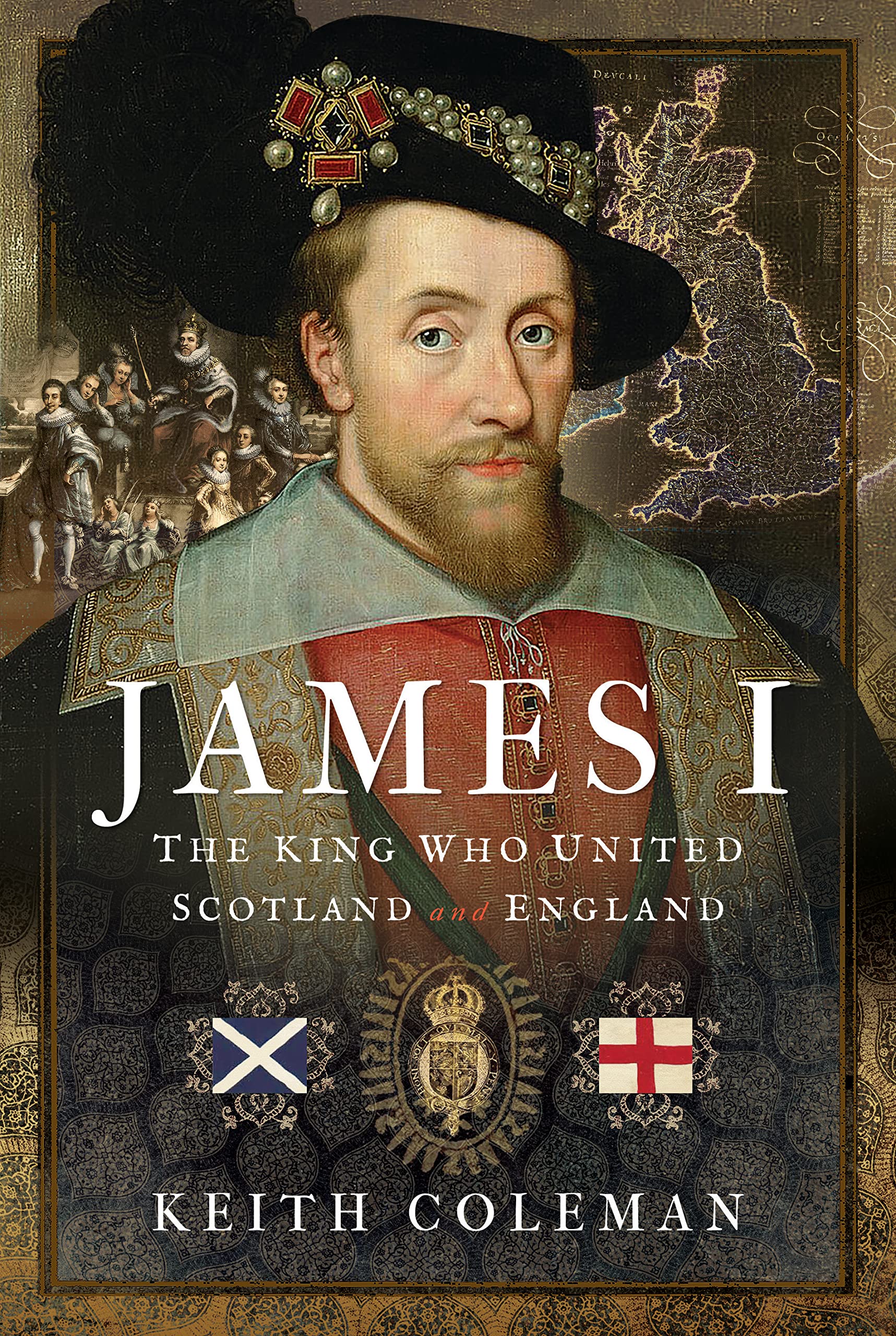 James I , The King Who United Scotland and England by Keith C... - 9781399093590