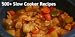 500 Flavorful Slow Cooker Recipes