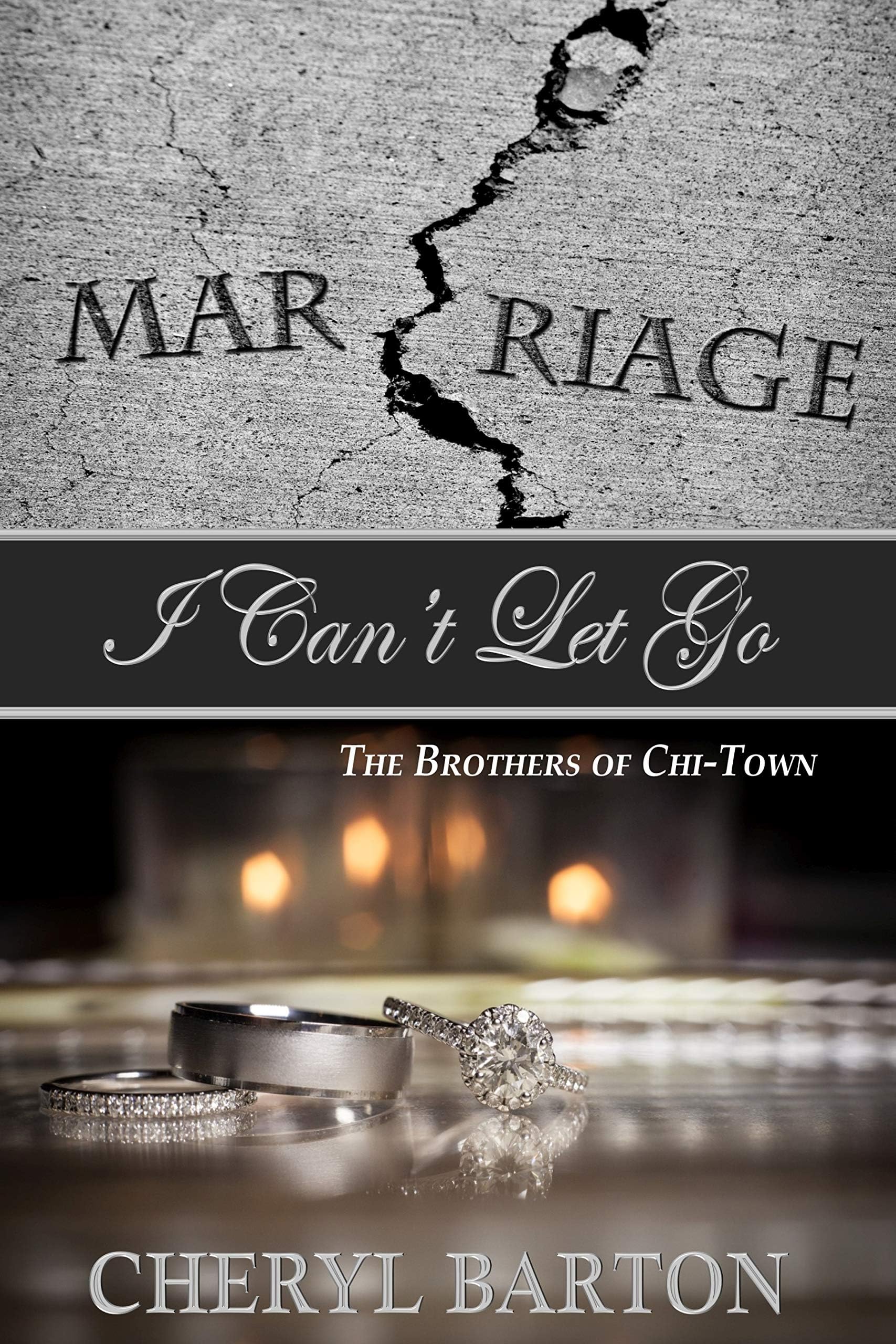 I Can't Let Go: The Brothers of Chi-Town (The Brothers of Chi Town Book 1)