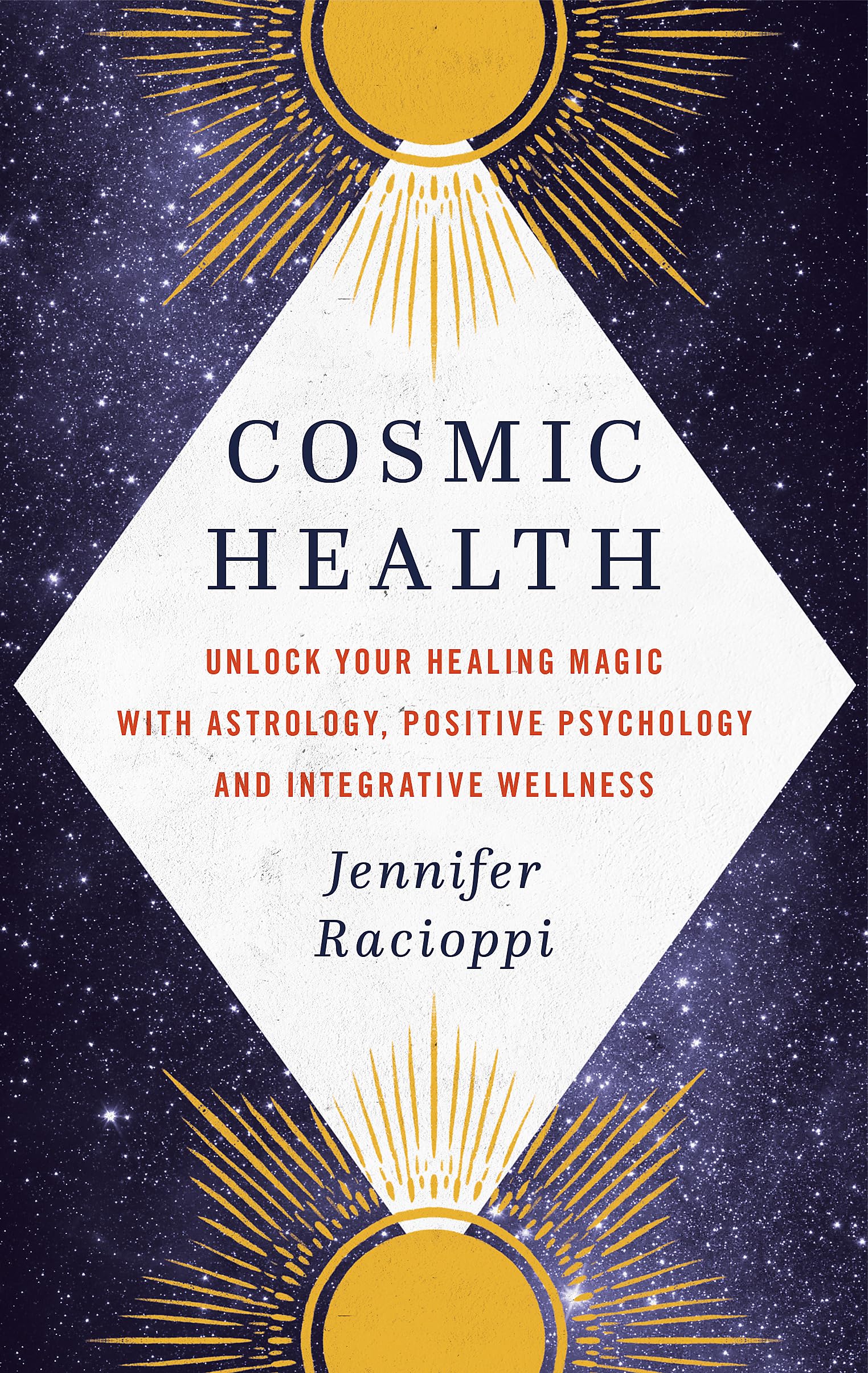 Cosmic Health Unlock your healing magic with  by Jennifer Racioppi HARDBACK