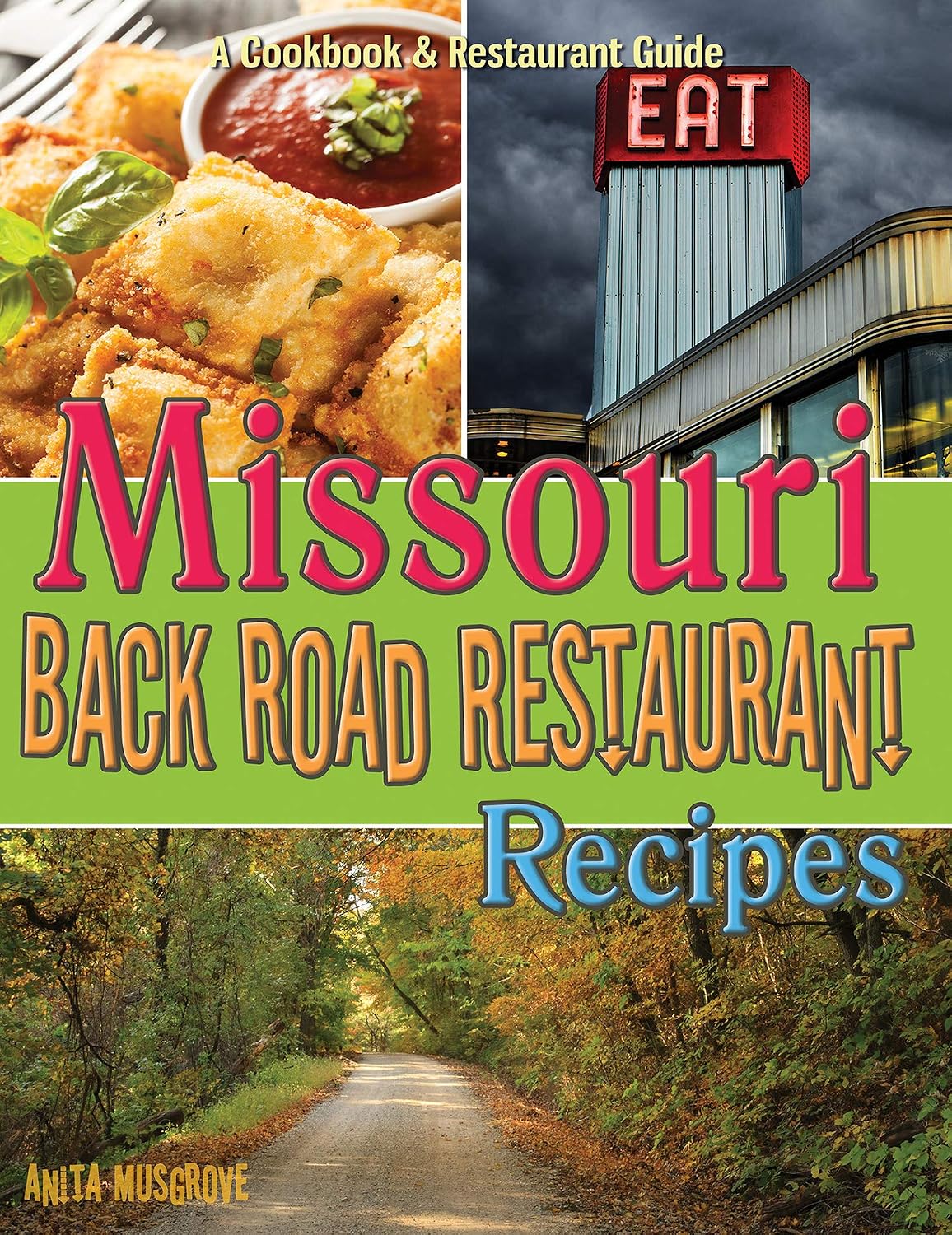 Missouri Back Road Restaurant Recipes (State Back Road Restaurants Cookbook Series)
