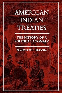 American Indian Treaties: The History of a Political Anomaly