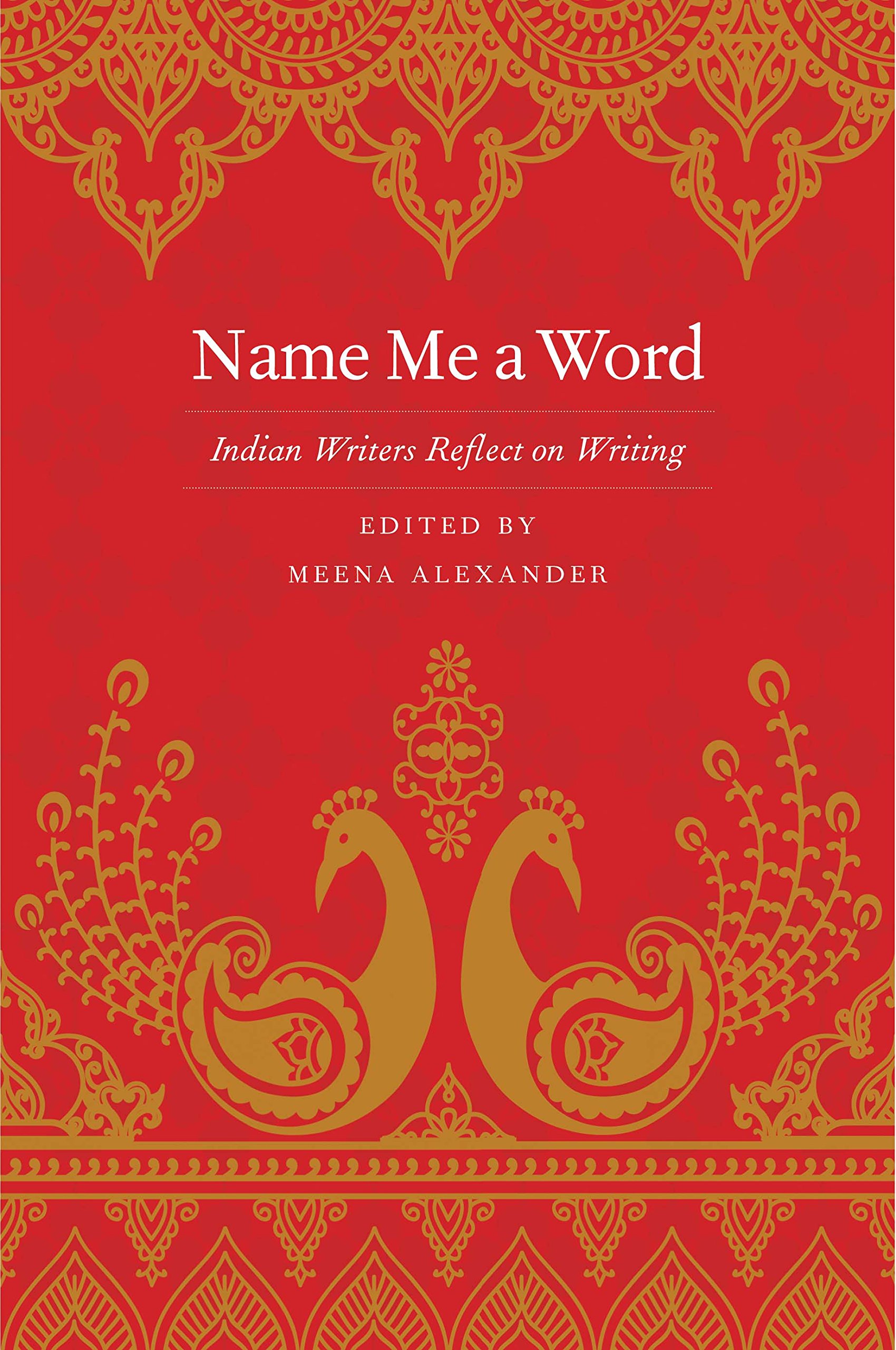 Name Me a Word: Indian Writers Reflect on Writing