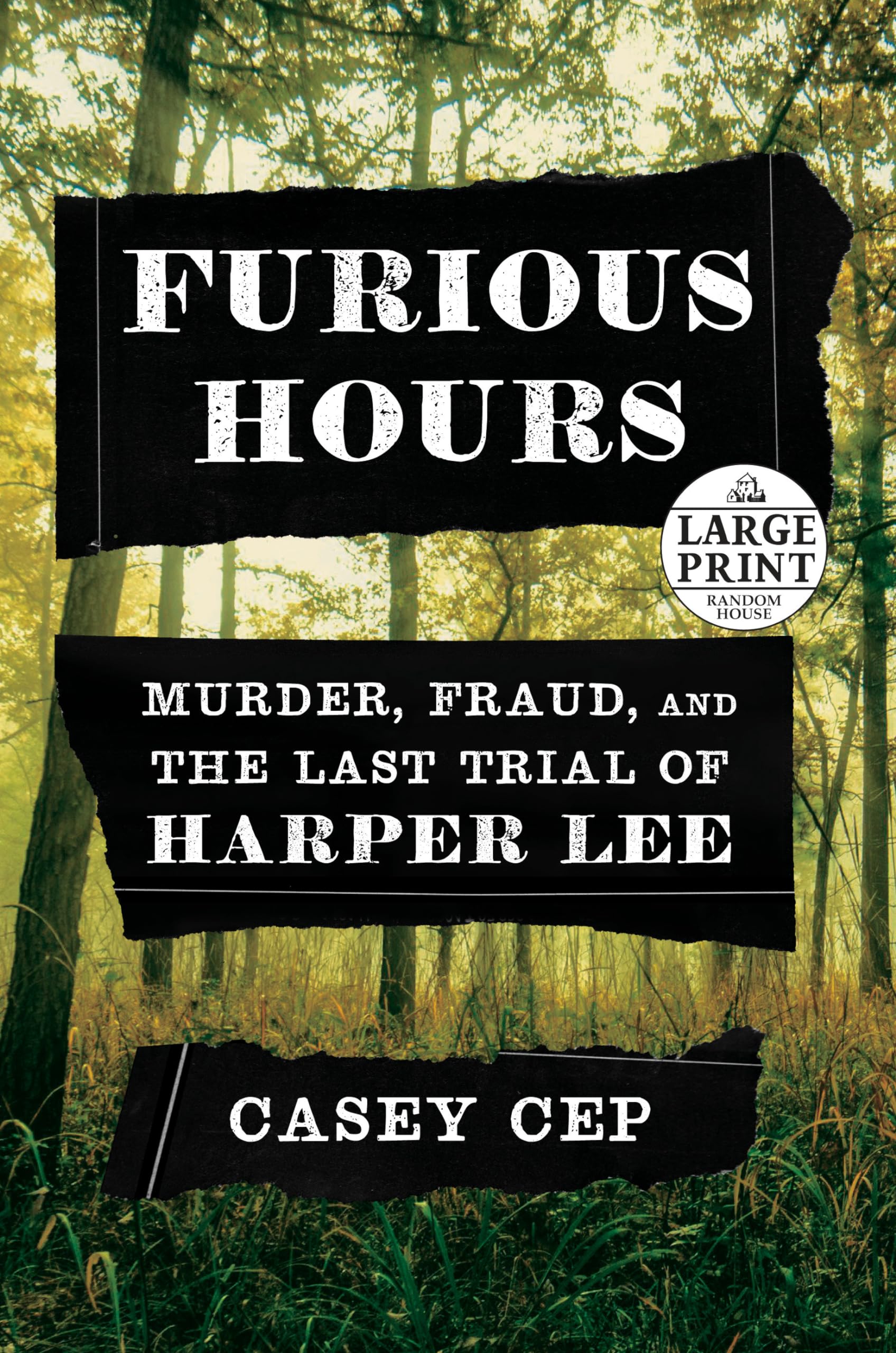 Furious Hours: Murder, Fraud, and the Last Trial of Harper Lee (Random House Large Print)