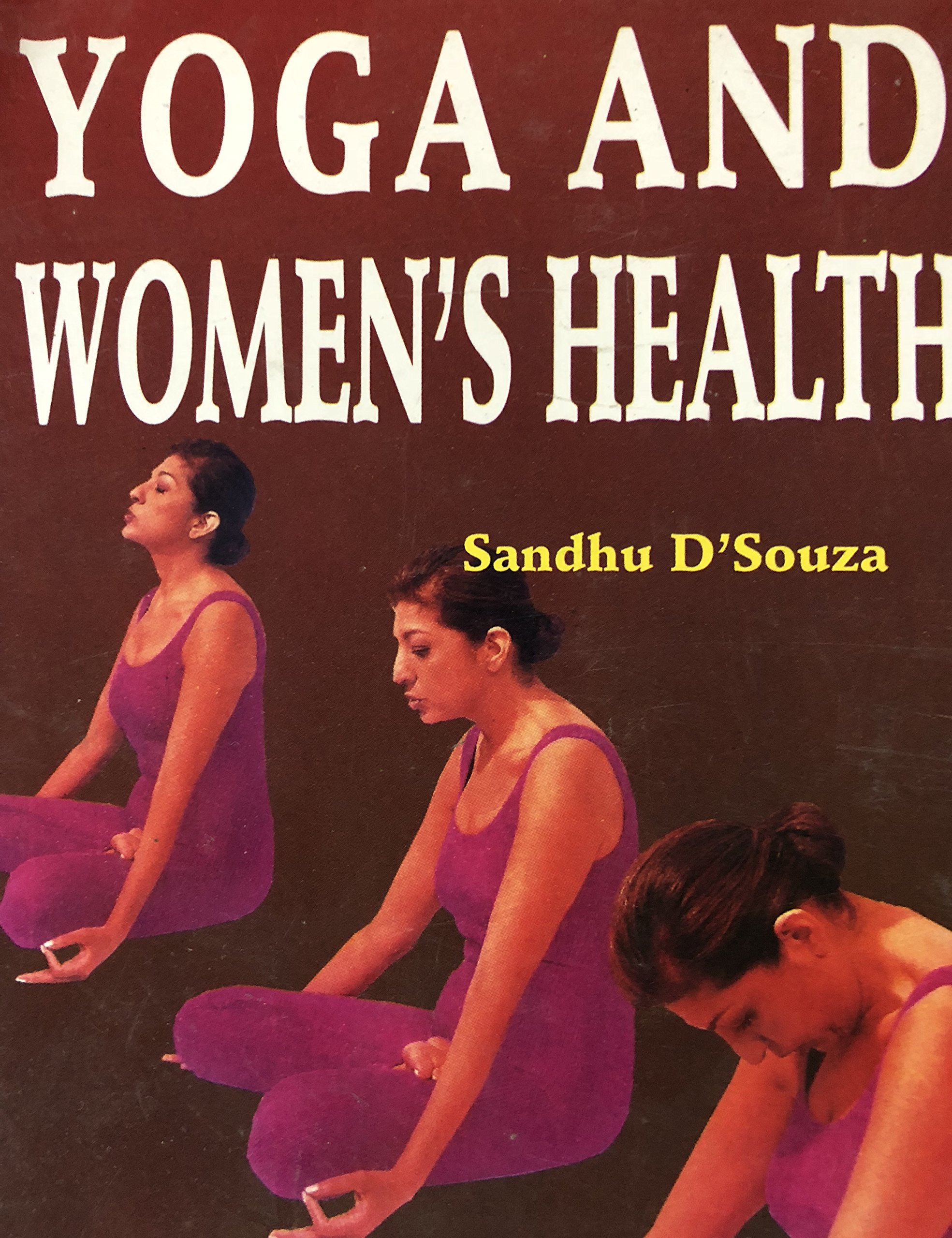 Yoga and Women�s Health [Paperback] Sandhu D'Souza