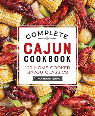 Complete Cajun Cookbook: 100 Home-Cooked Bayou Classics Paperback – December 28, 2021