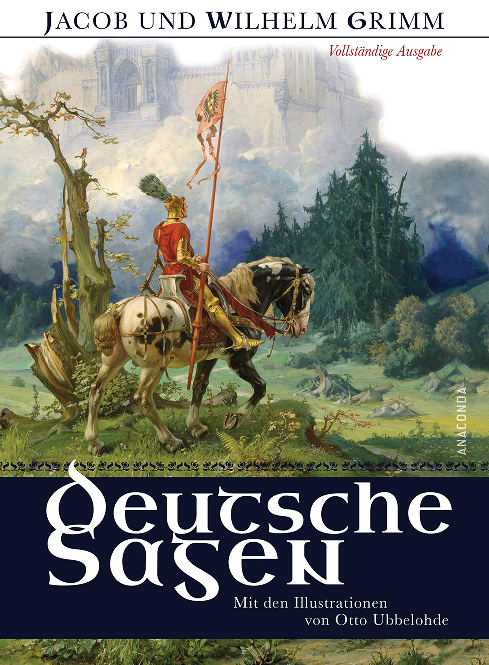 Deutsche Sagen - Vollständige Ausgabe: Mit den Illustrationen von Otto Ubbelohde