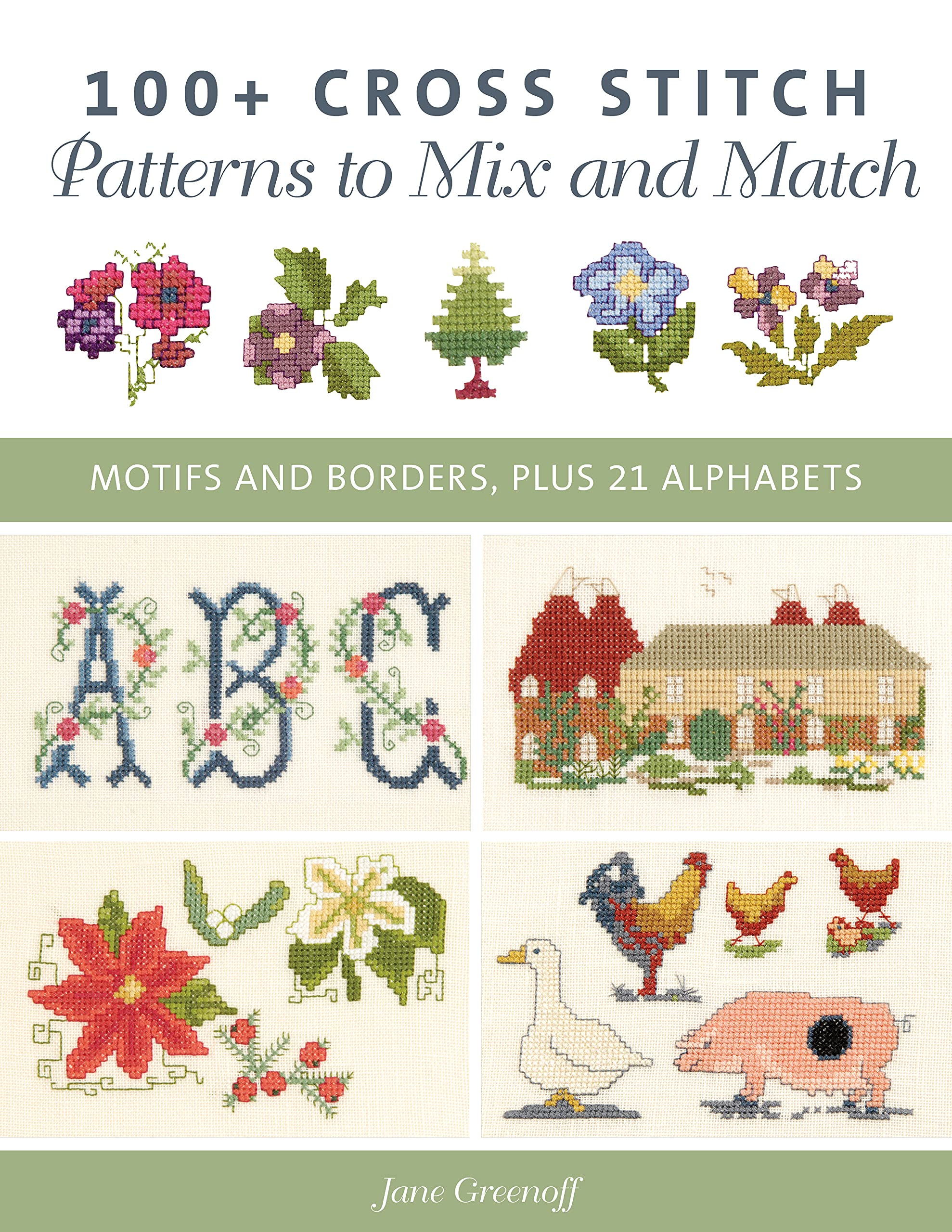 100+ Cross Stitch Patterns to Mix and Match: Motifs and Borders