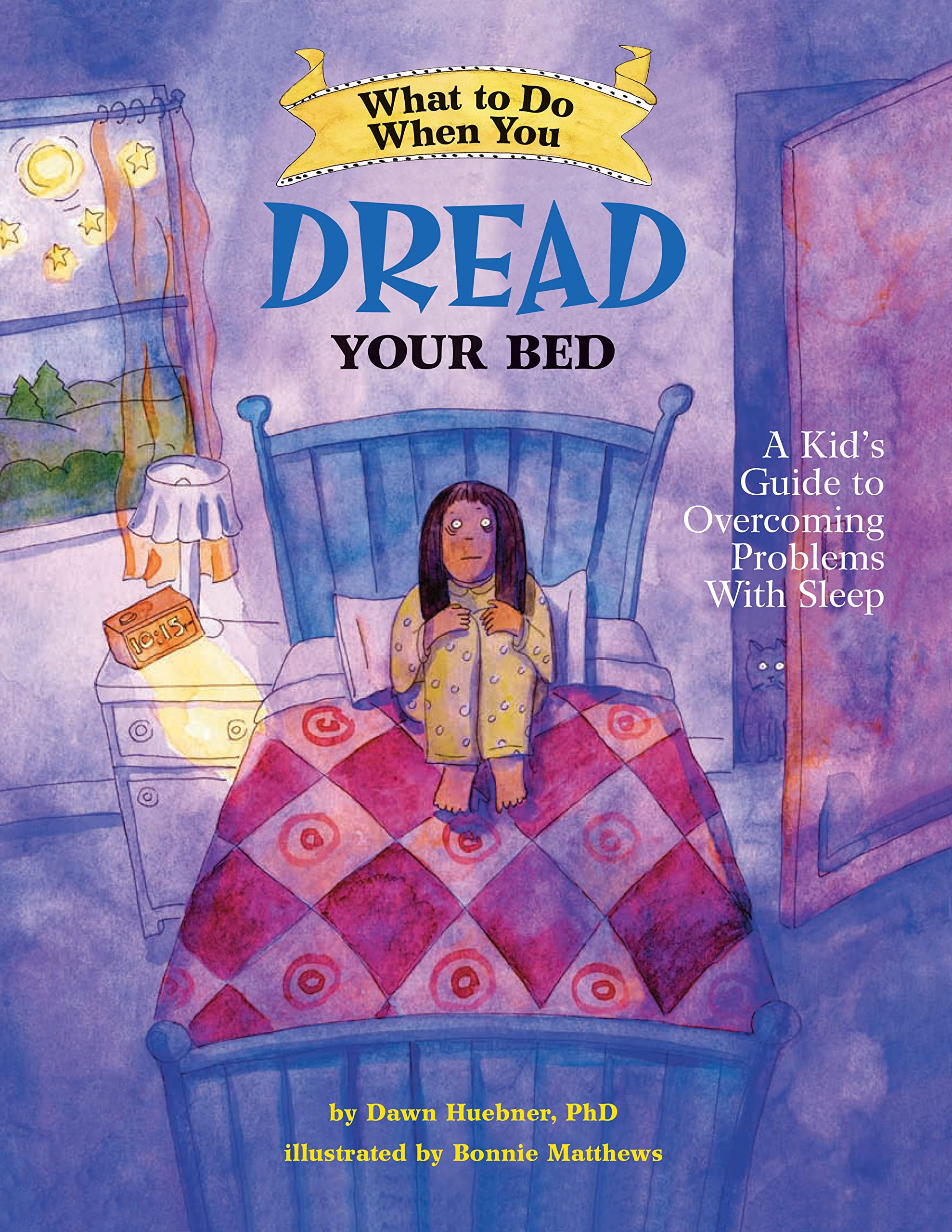 What to Do When You Dread Your Bed: A Kid's Guide to Overcoming Problems With Sleep (What-to-Do Guides for Kids Series)