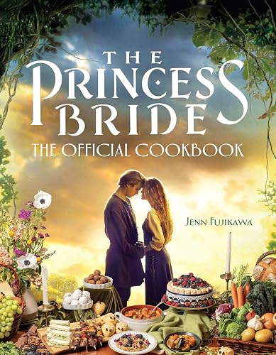 The Princess Bride: The Official Cookbook: The Official Cookbook