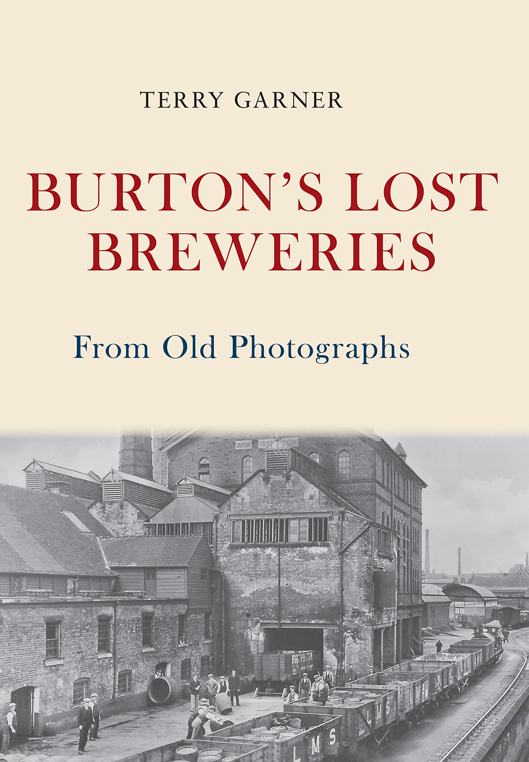 Burtons Lost Breweries From Old Photographs Terry Garner Paperback History Book
