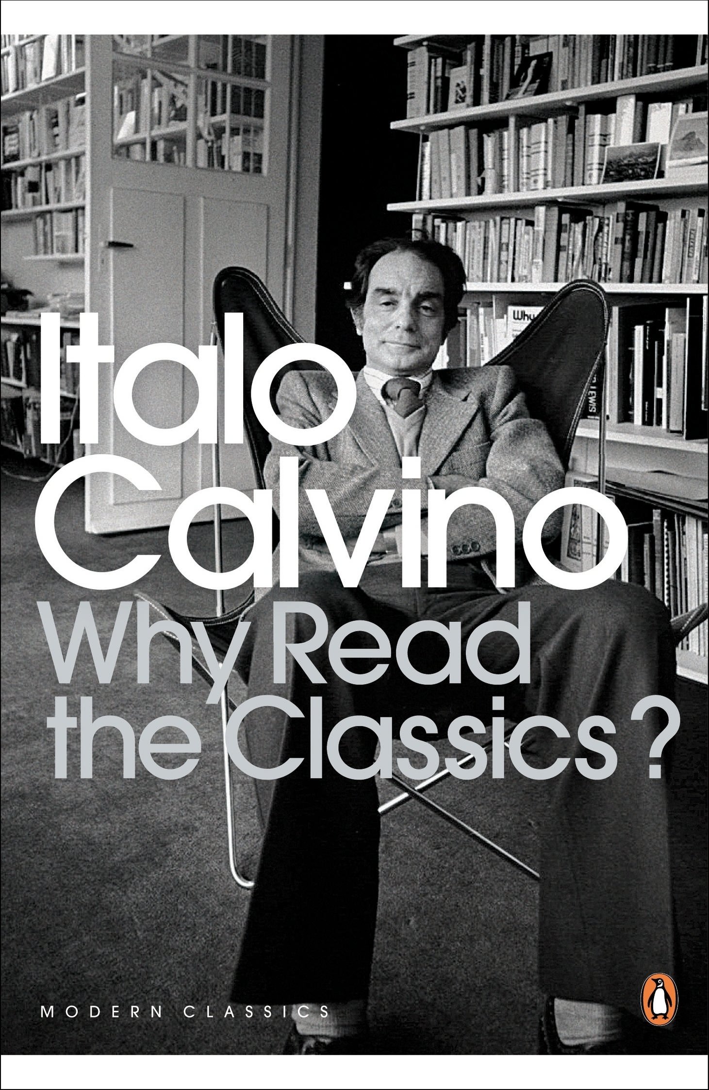 Why Read the Classics? (Penguin Modern Classics) By Italo Calvino, Martin McLau