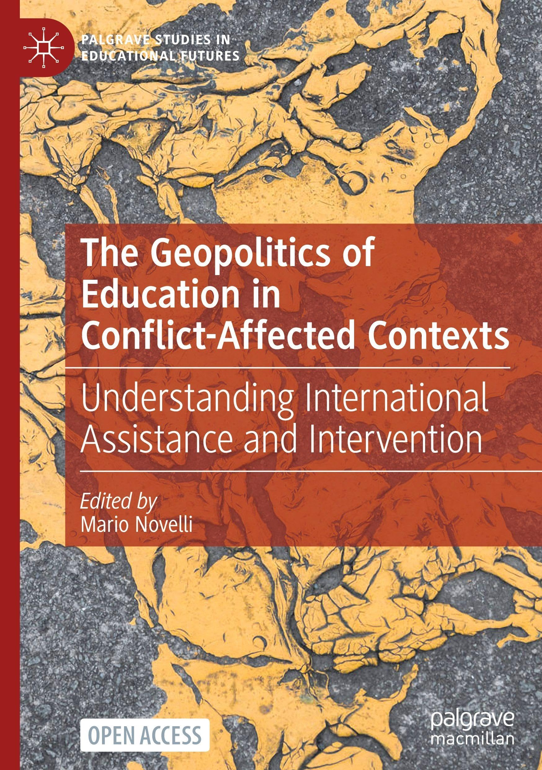 The Geopolitics of Education in Conflict-Affected Contexts: Understanding International Assistance and Intervention (Palgrave Studies in Educational Futures)