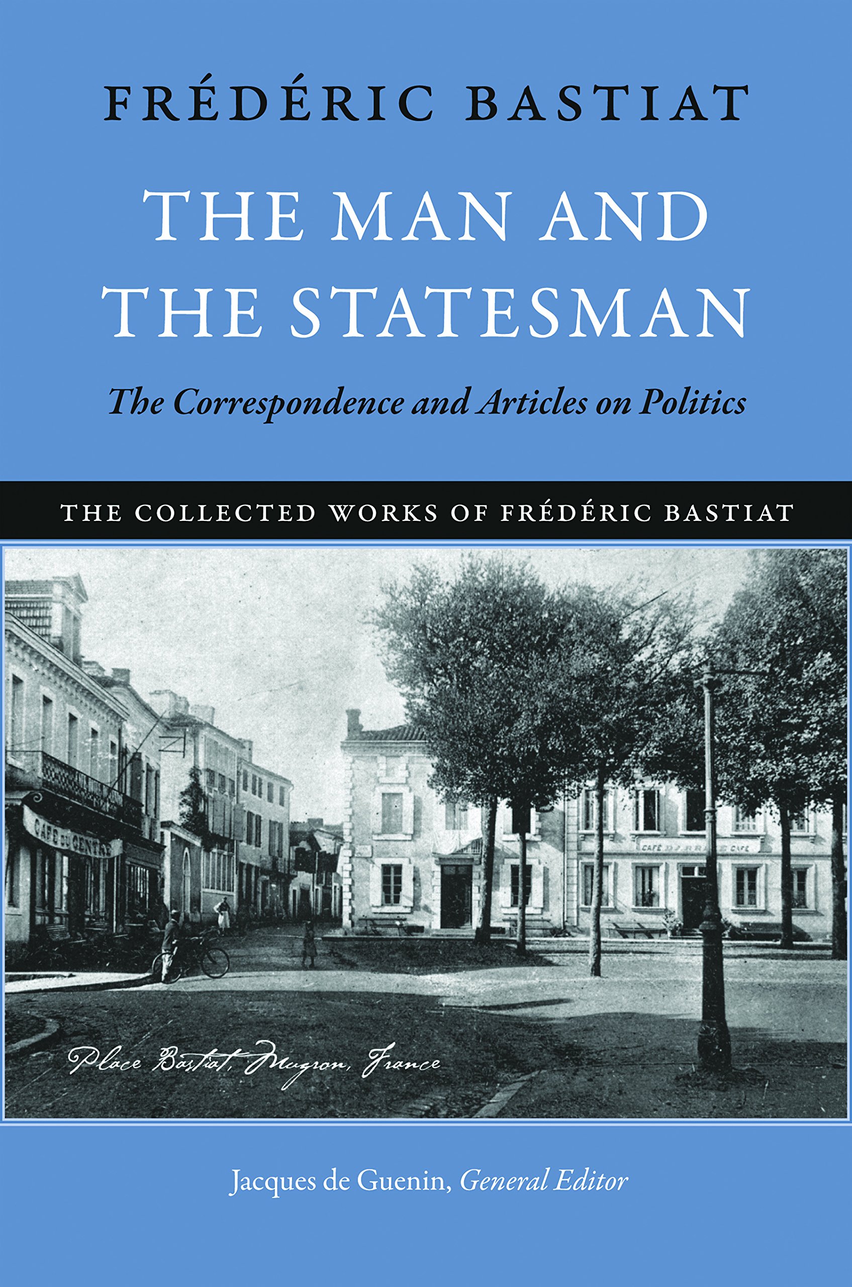 The Man and the Statesman: The Correspondence & Articles on Politics: 1