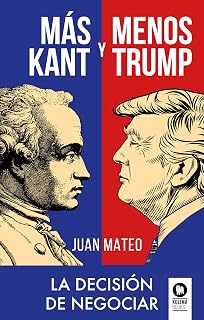Más kant y menos trump: La decisión de negociar