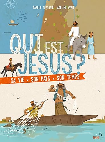 Qui est Jésus ? Sa vie, son pays, son temps