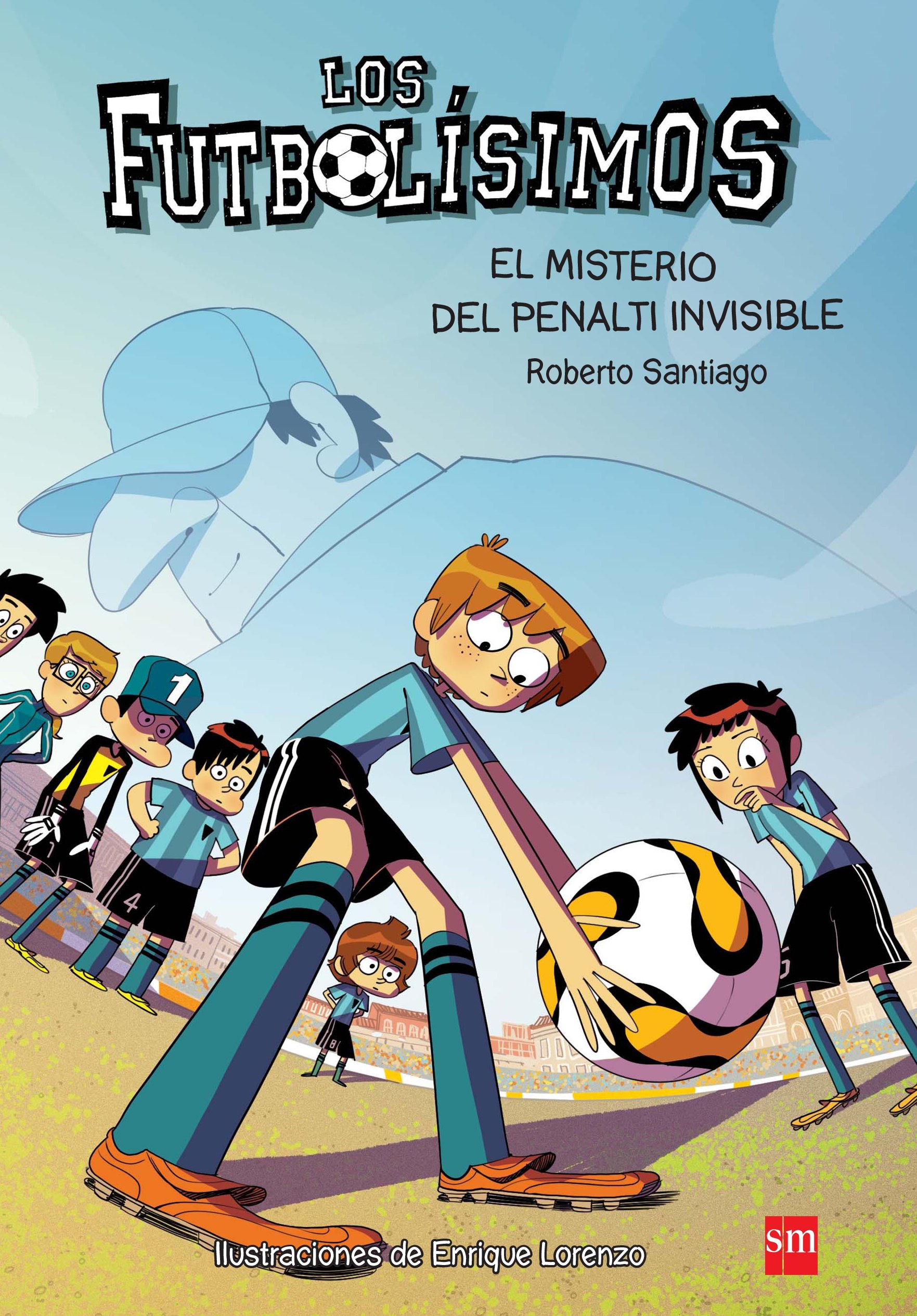 Futbolisimos: El misterio del penalti invisible: 7 (Los Futbolísimos)