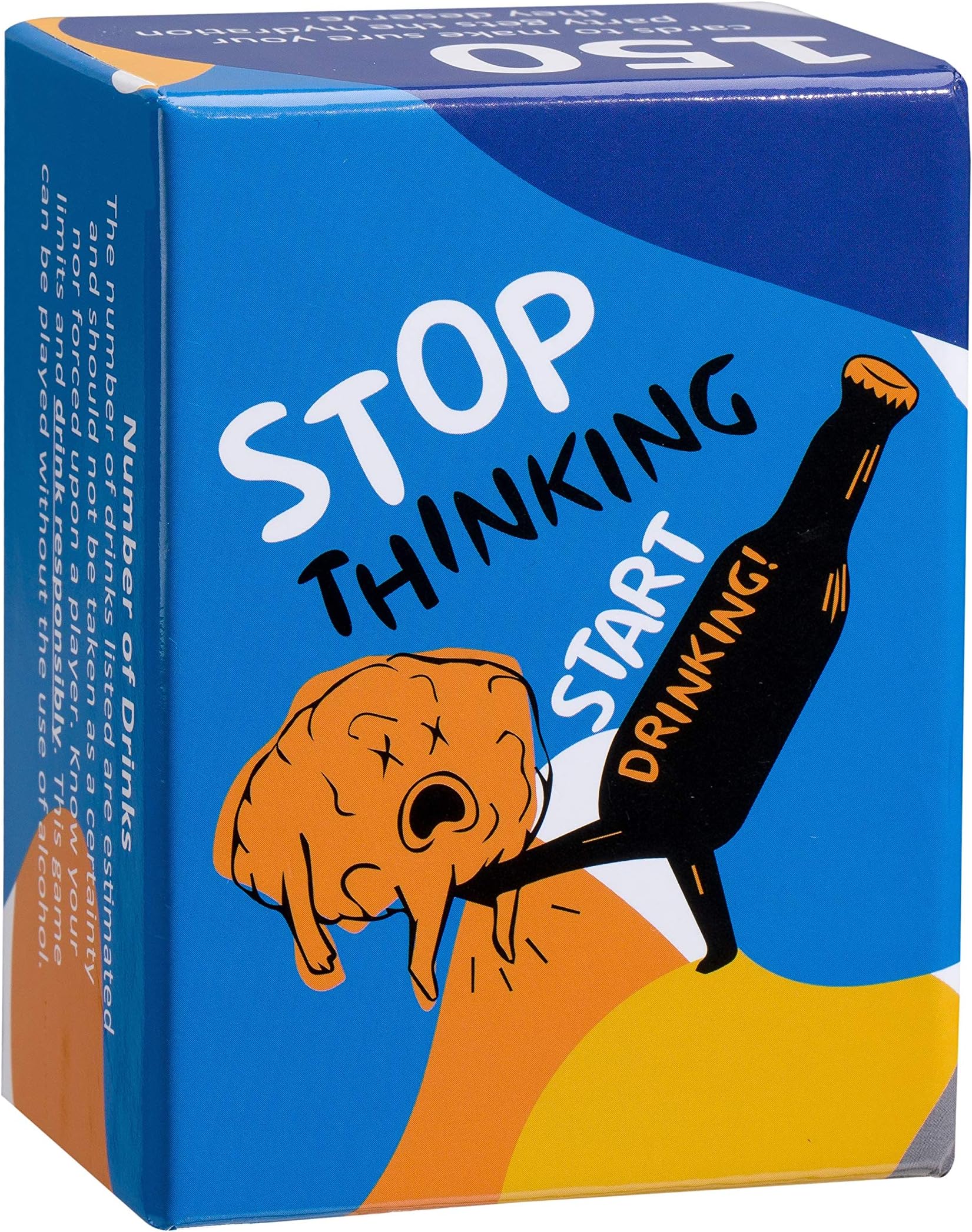 Stop Thinking Start Drinking! Card Game for Adults - 150 Cards to Help Your Party get (at Least) Tipsy, or (Probably) Drunk - Truth or Dare, Most Likely to, Skills Challenge, and More!