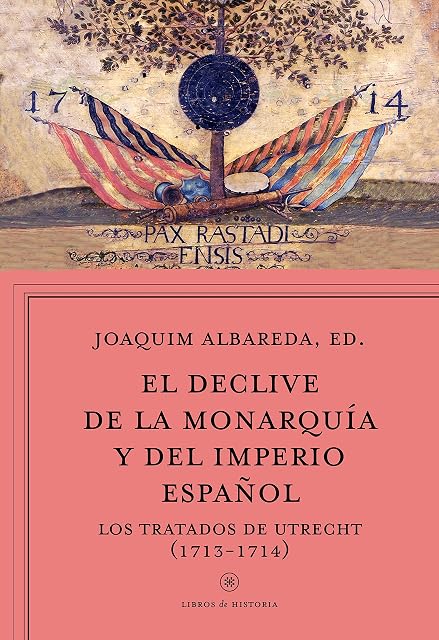Portada de El Declive de la Monarquia y del Imperio Español: Los Tratados de Utre