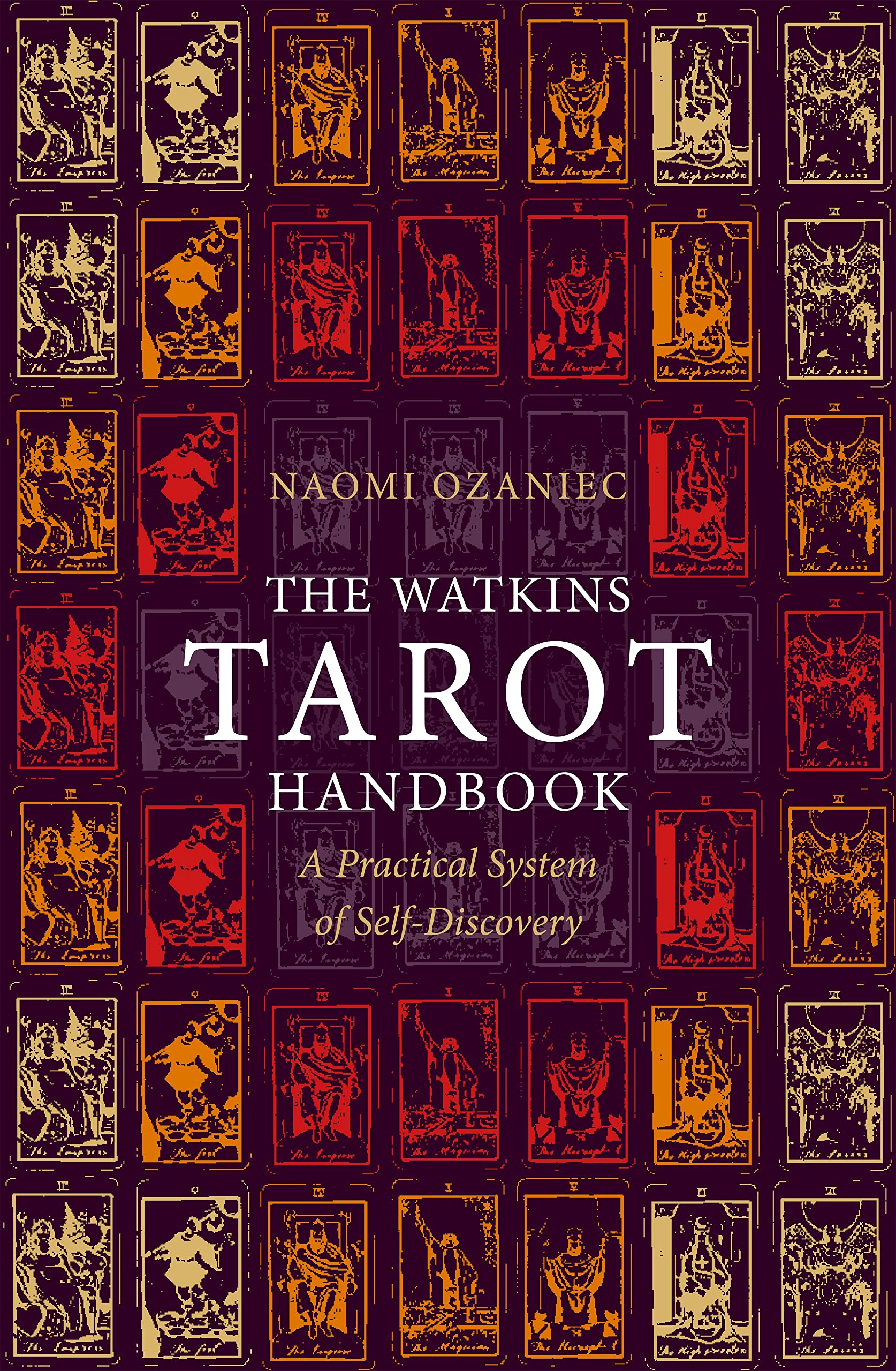 The Watkins Tarot Handbook A Practical System of Self-Discovery