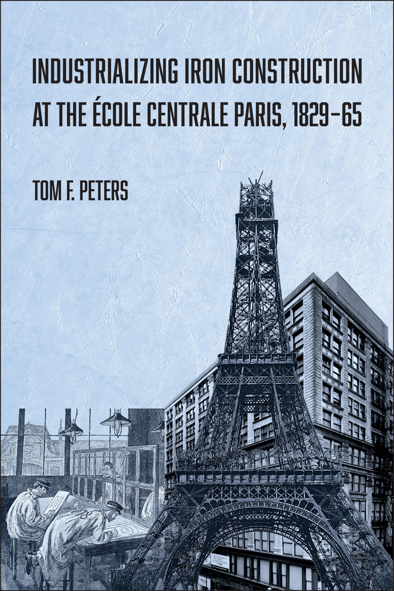 Industrializing Iron Construction École Centrale Paris Livre Histoire Architecture Métal 1865