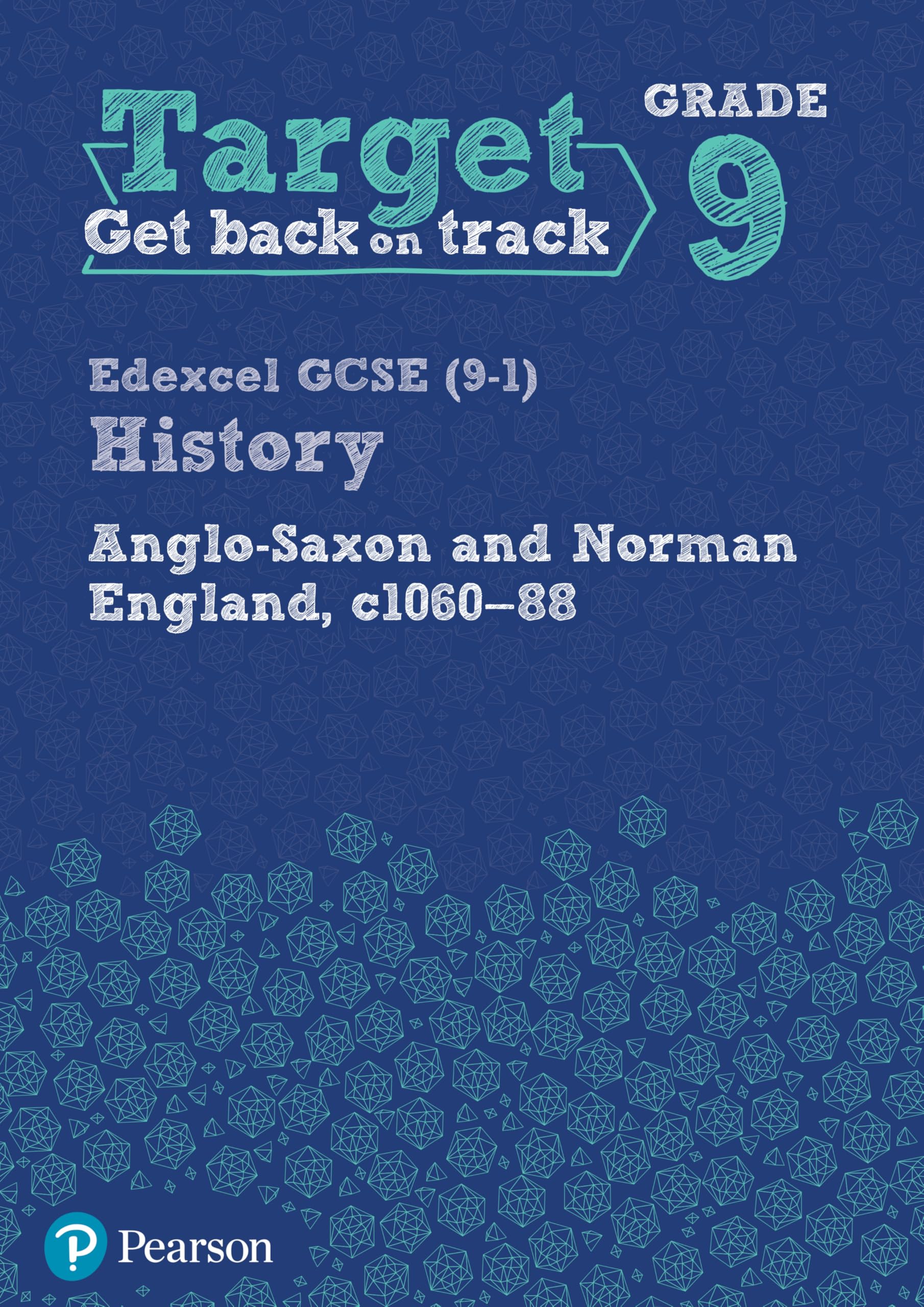 Target Grade 9 Edexcel GCSE (9-1) History Anglo-Saxon and Norman England, c1060-1088 Workbook (History Intervention)