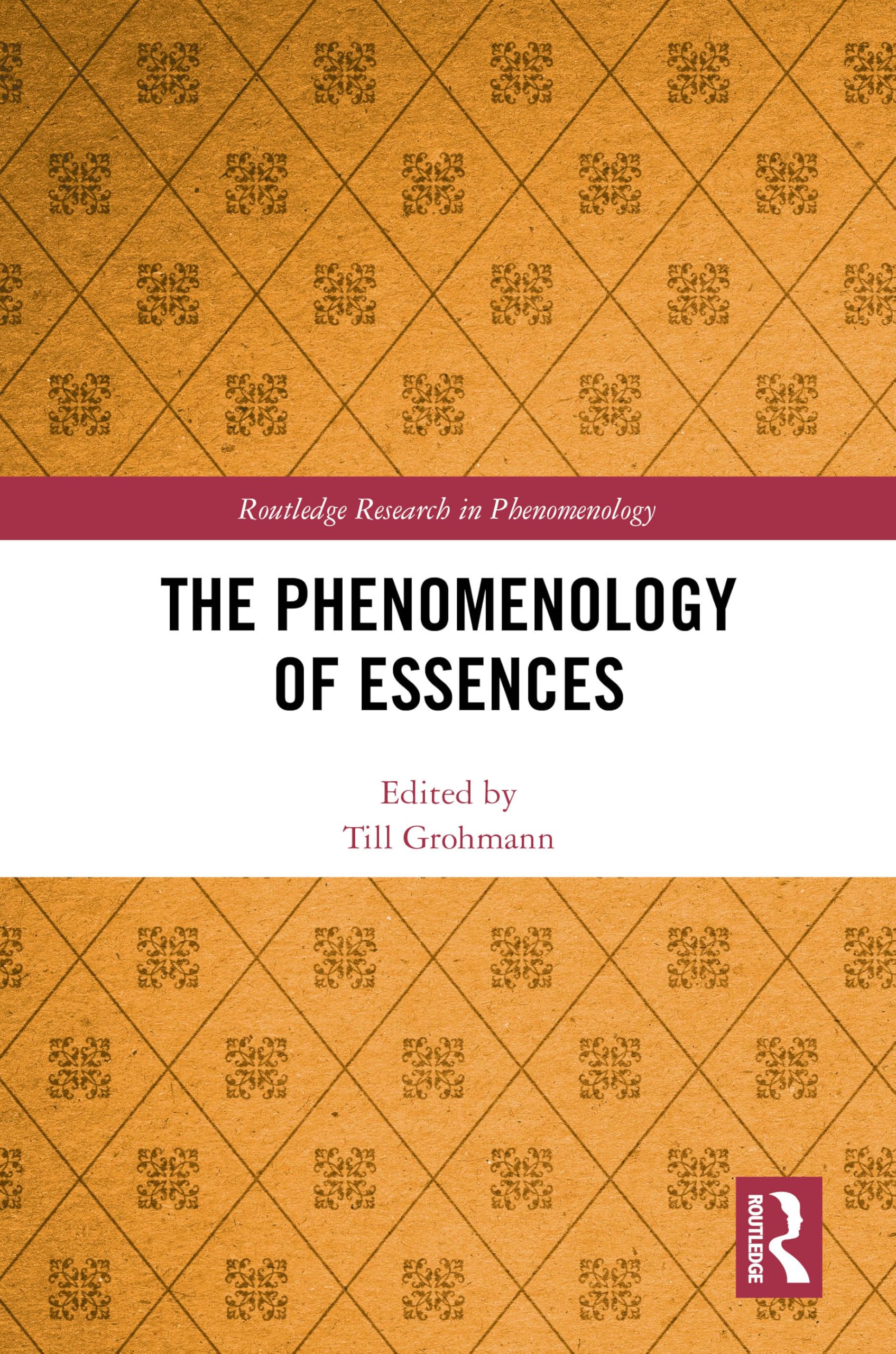 The Phenomenology of Essences (Routledge Research in Phenomenology)
