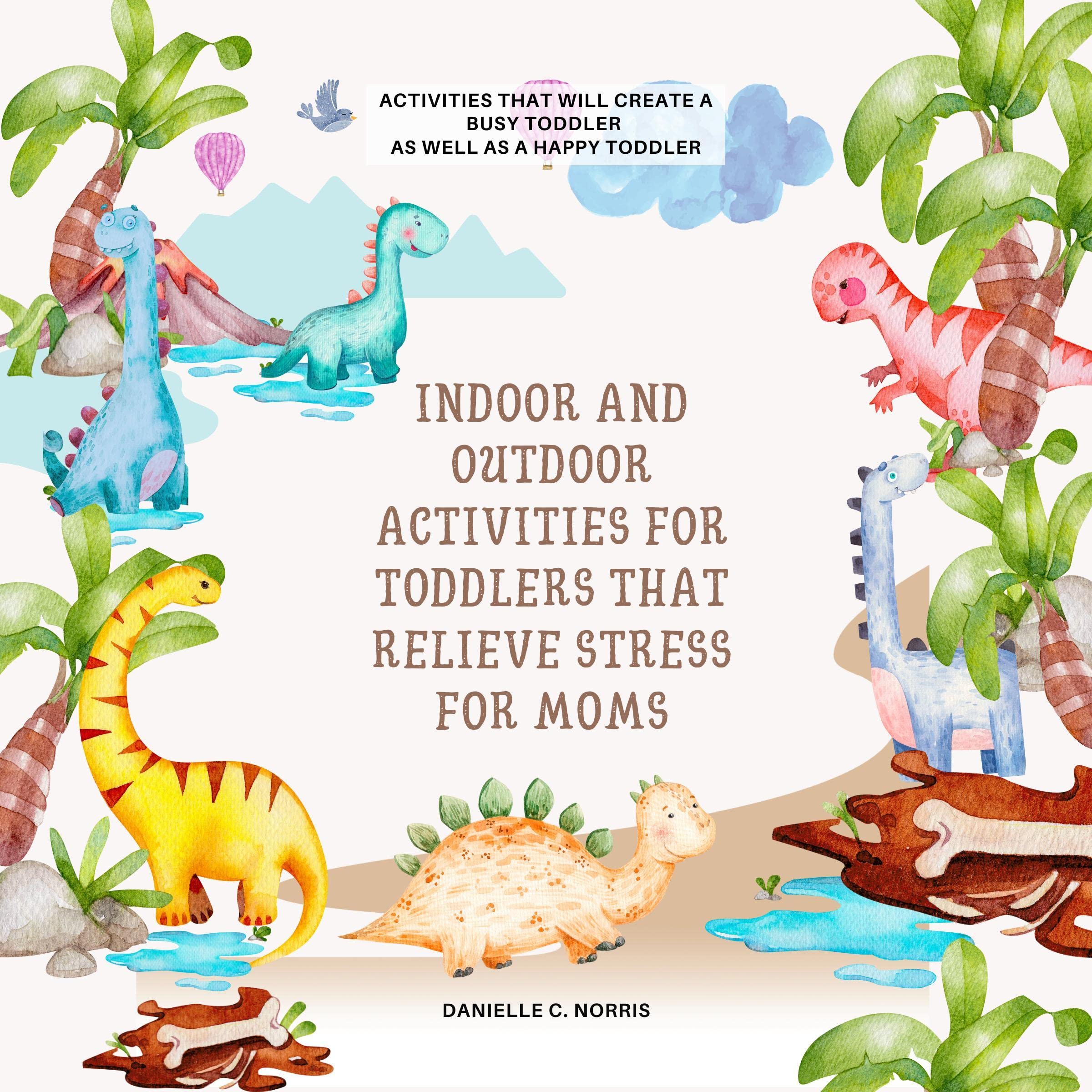 Cover art for Indoor and Outdoor Activities for Toddlers That Relieve Stress for Moms