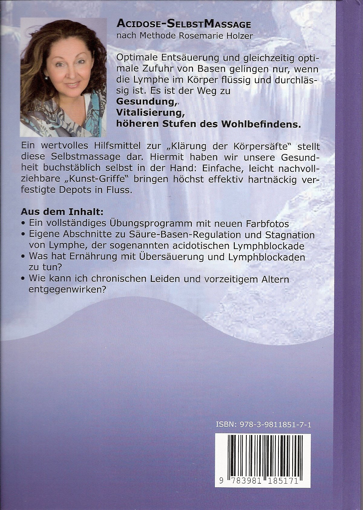 Acidose-SelbstMassage: Die Lymphe in Fluss bringen. Die Gesundheit in die eigene Hand nehmen. Entsäuern - Entgiften - Entschlacken
