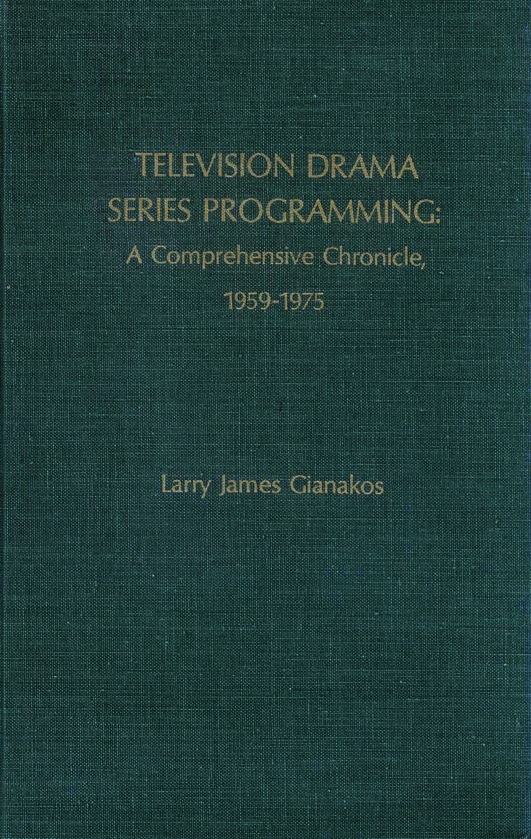 Television Drama Series Programming: A Comprehensive Chronicle, 1959-1975