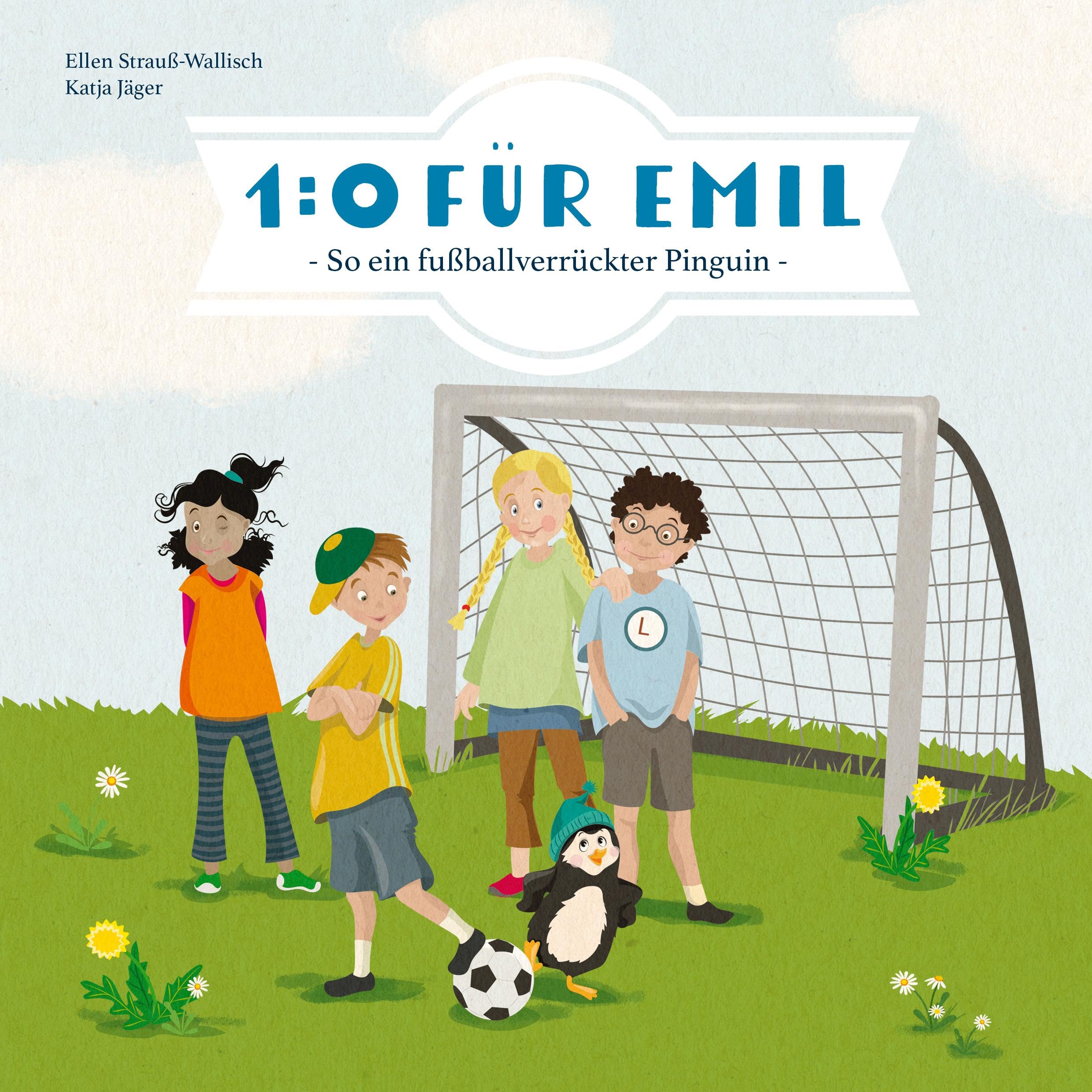 1:0 für Emil - So ein fußballverrückter Pinguin (Emil, der Pinguin)