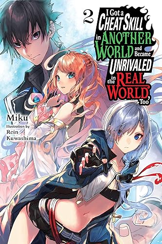 I Got a Cheat Skill in Another World and Became Unrivaled in the Real World, Too, Vol. 2 (light novel) (Volume 2) (I Got a Cheat Skill in Another ... in The Real World, Too (light novel), 2) - Paperback
